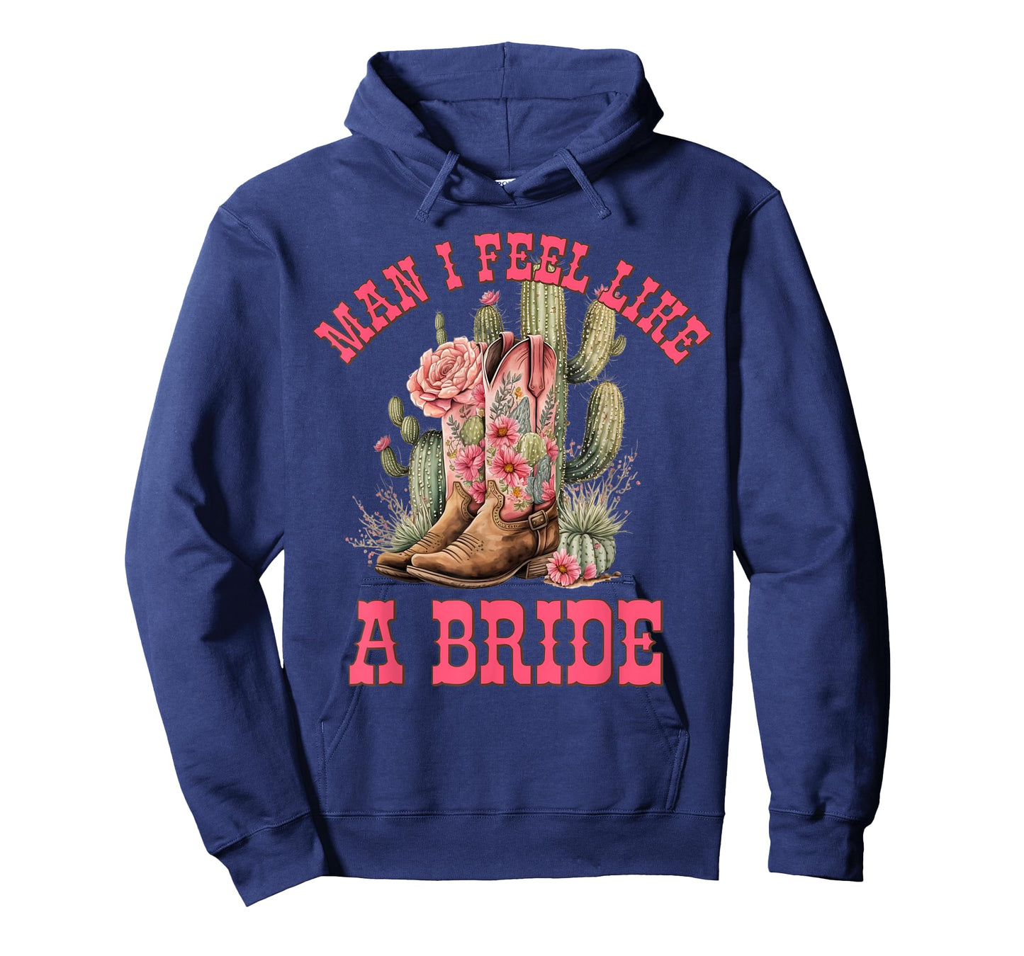 Man I Feel Like A Bride Cactus Cowgirl Bachelorette Party T-Shirt