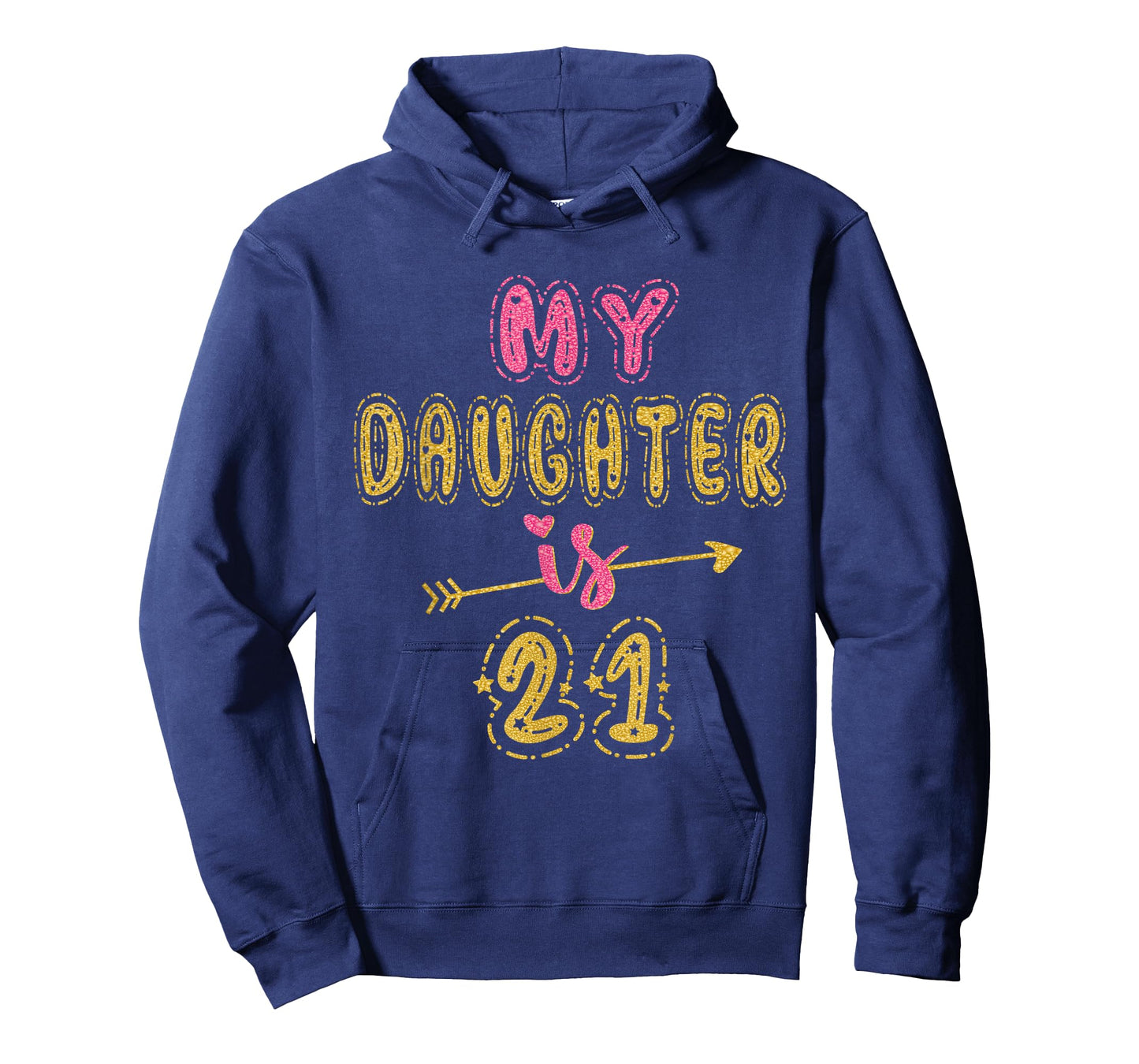 My Daughter Is 21 Years Old 21st Birthday Idea For Her T-Shirt