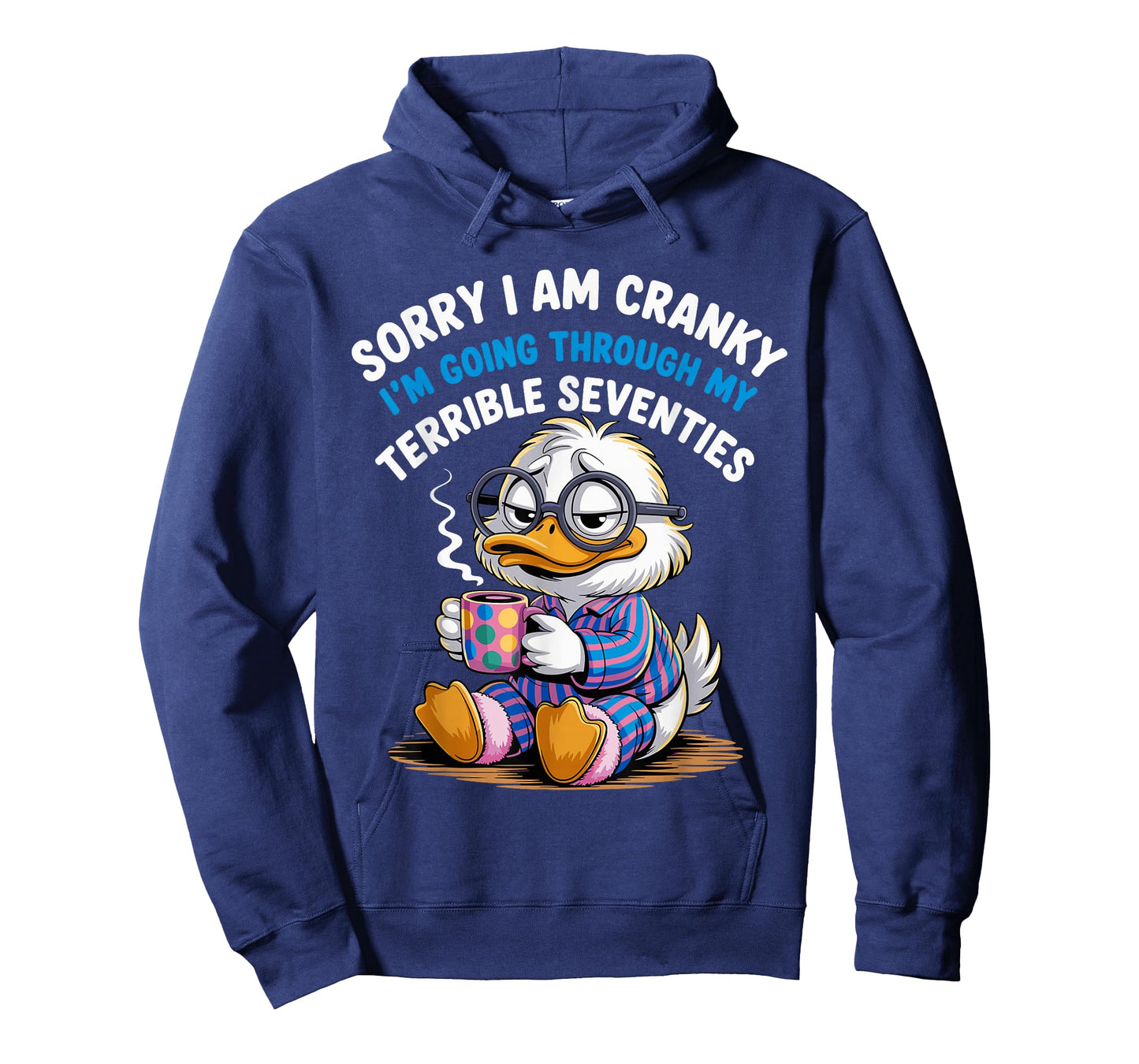 Sorry I Am Cranky I'm Going Through My Terrible Seventies T-Shirt