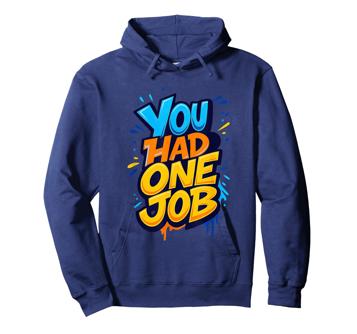 Awesome You had one Job T-Shirt