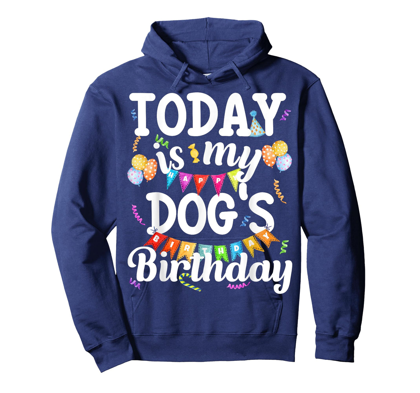 Today Is My Dogs Birthday Funny Dog Lover Owner Puppy Party Men Women Girls Kids T-Shirt