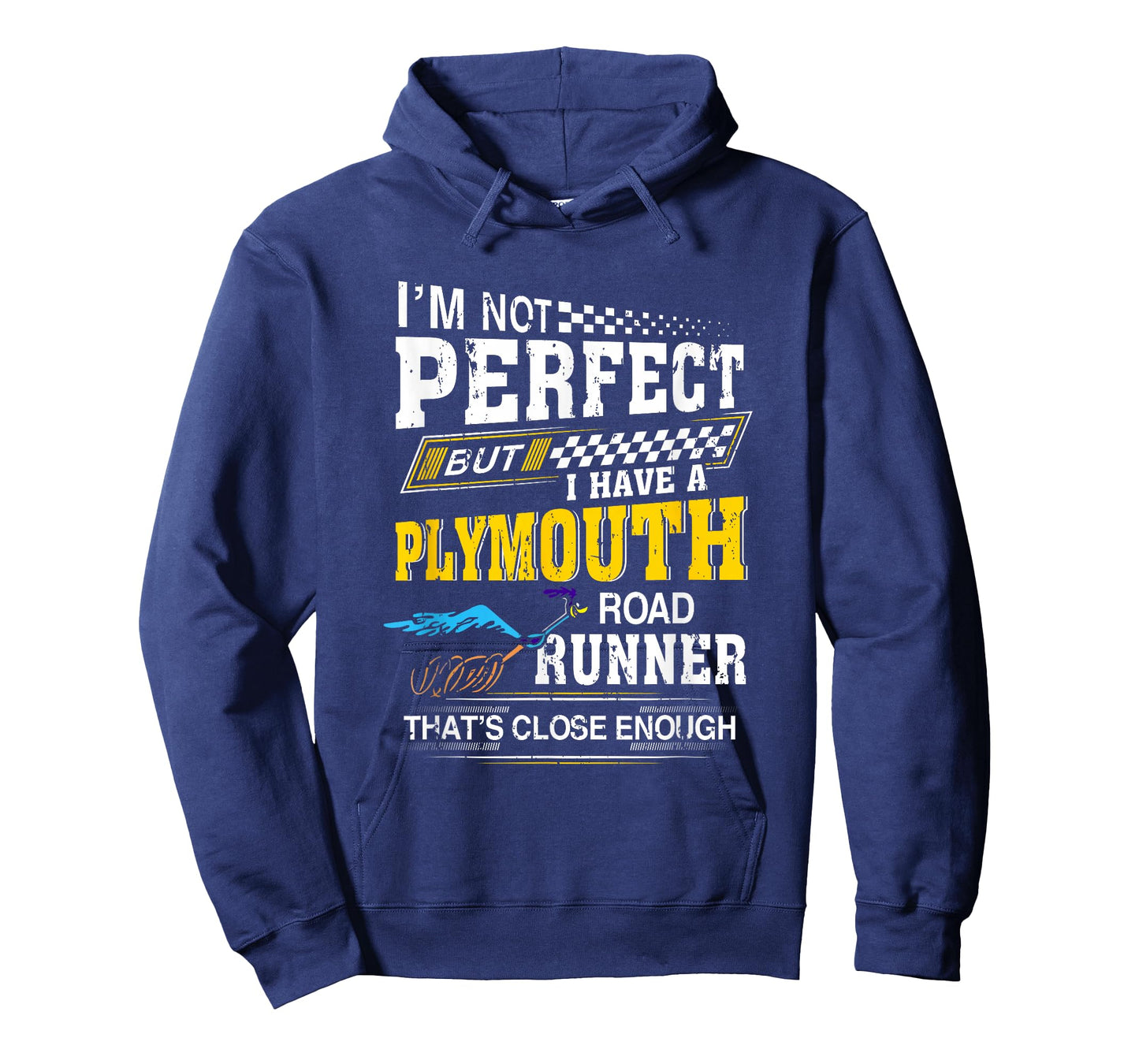 Iโm Not Perfect But I have A Plymouth Road Runner Running T-Shirt