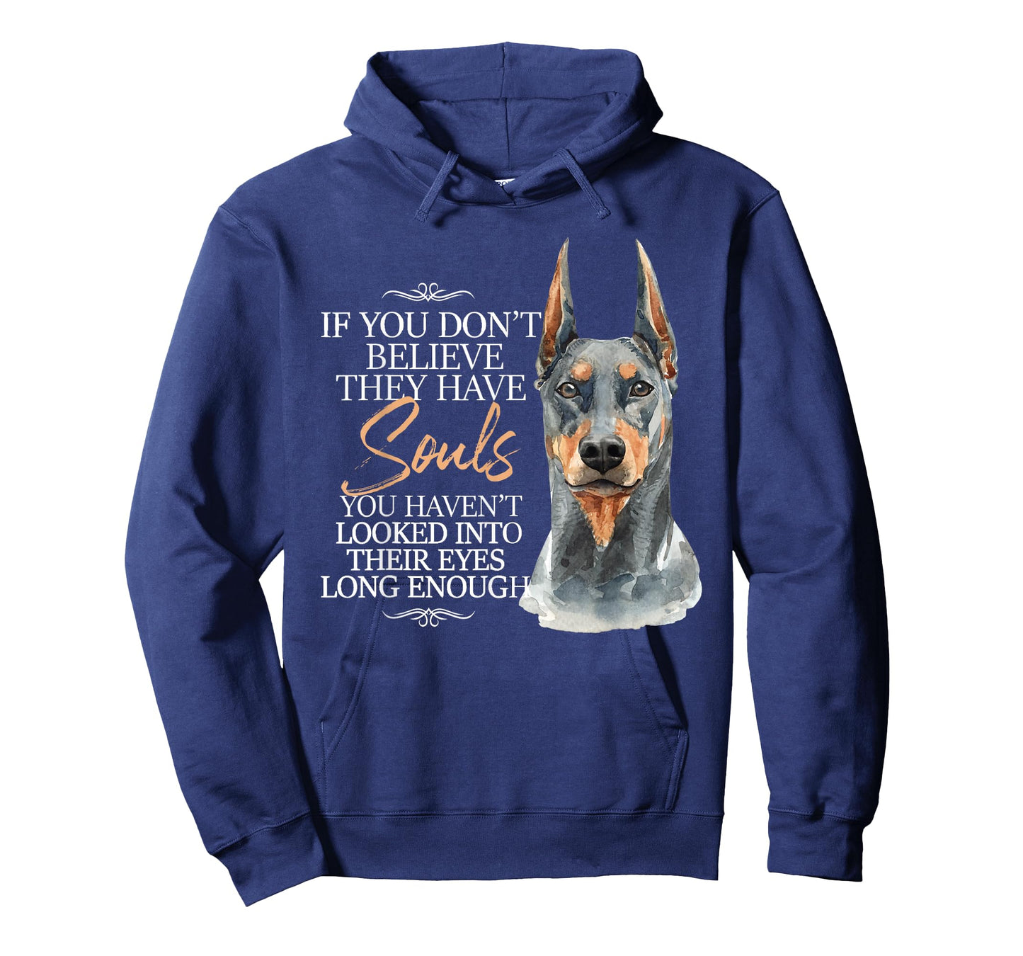 If You Don't Believe They Have Souls - Doberman Dog Trainer T-Shirt