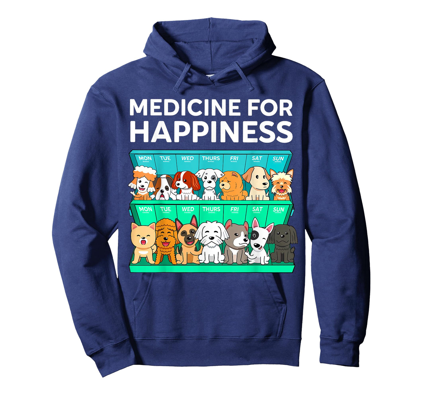 My Medicine For Happiness Called Dogs Every Day Dog Lover Men Women Girls Kids T-Shirt