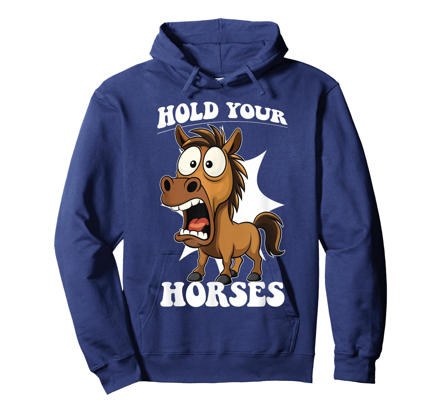Hold Your Horses Saying Old Quote Idiom Funny Horse T-Shirt