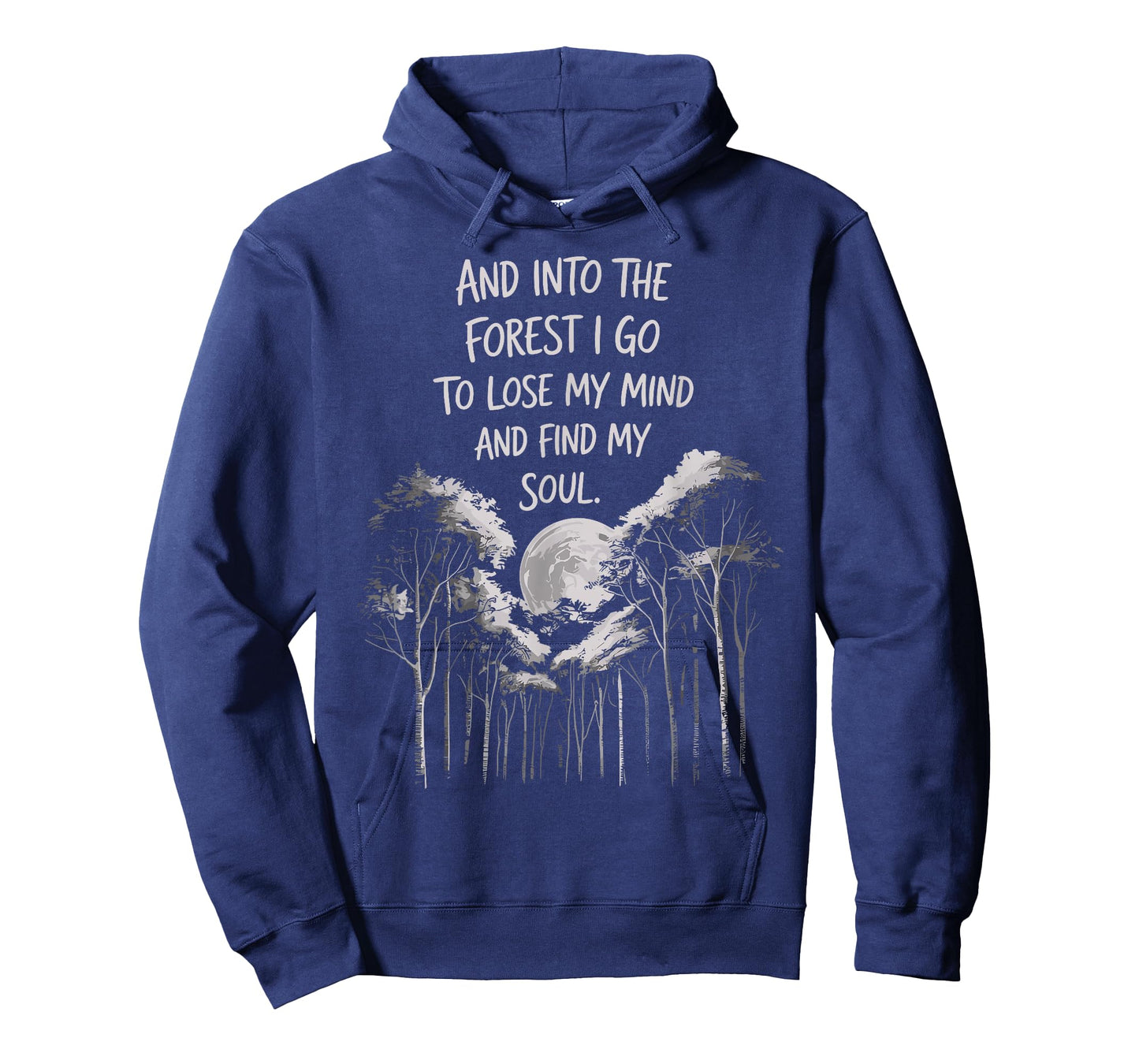 And Into The Forest I Go To Lose My Mind And Find My Soul T-Shirt