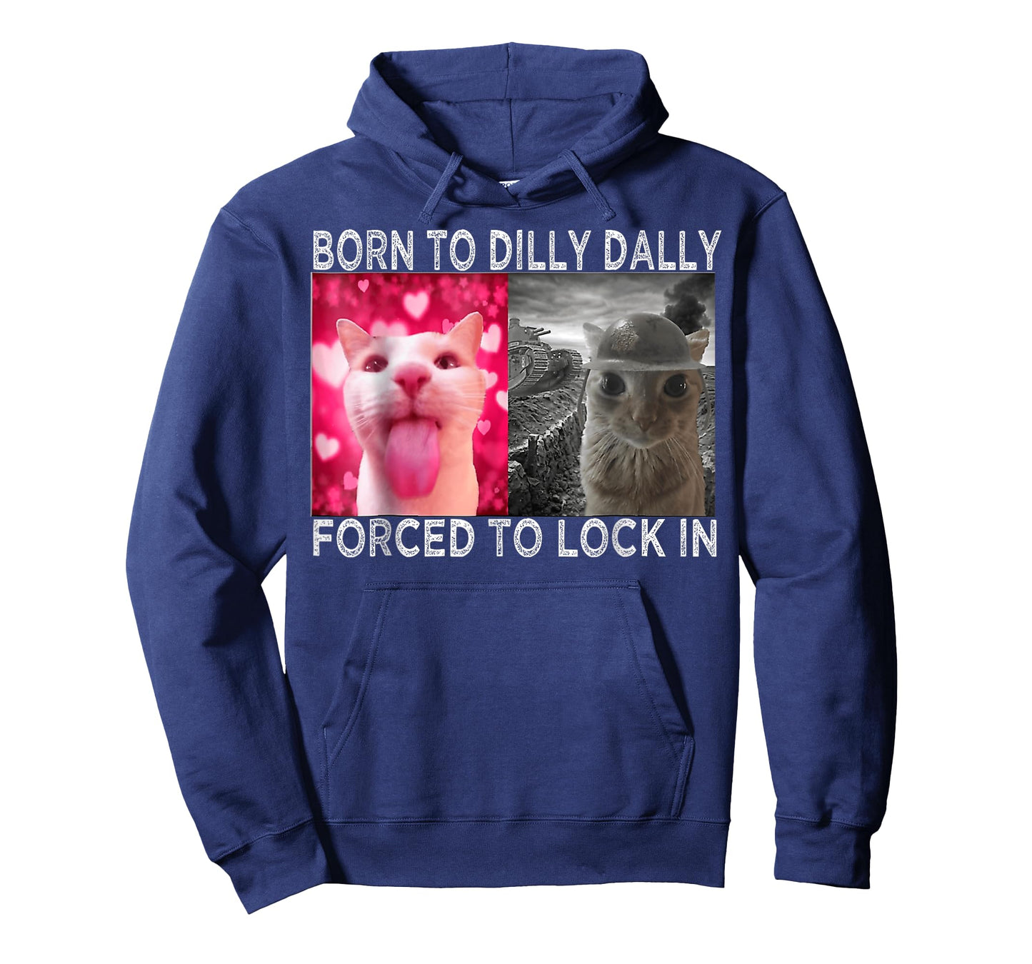 Born To Dilly Dally Forced To Lock In Cat Meme T-Shirt