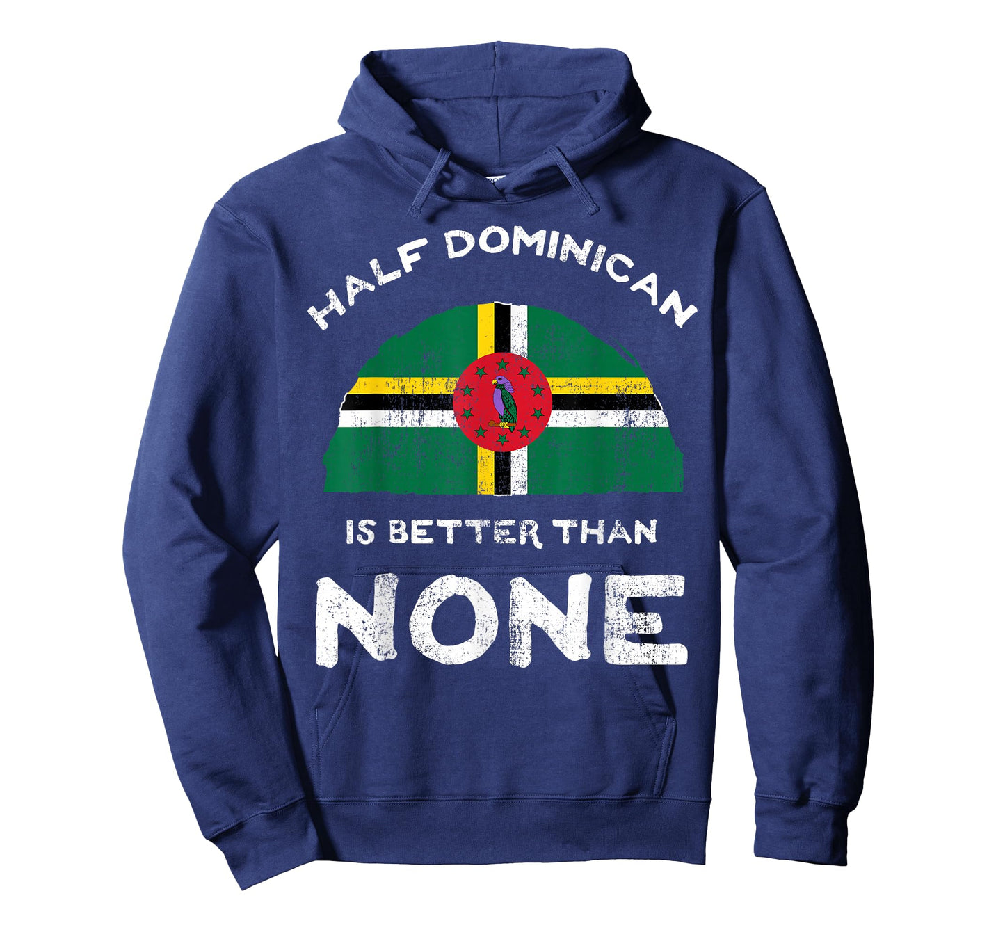 Half Dominican Is Better Than None Commonwealth of Dominica T-Shirt