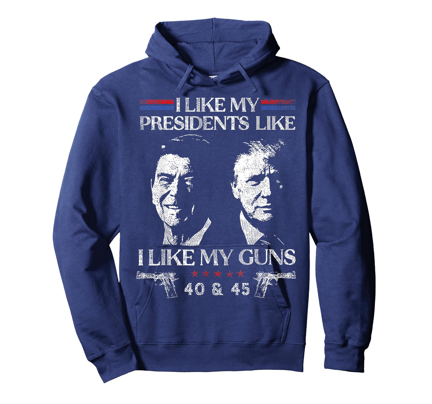 I Like President Like I Like My Guns 40 & 45 T-Shirt