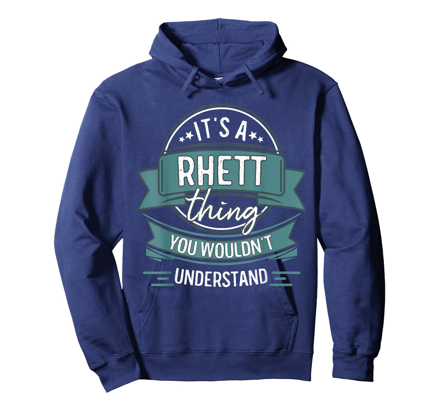 It's A Rhett Thing You Wouldn't Understand, First Name T-Shirt