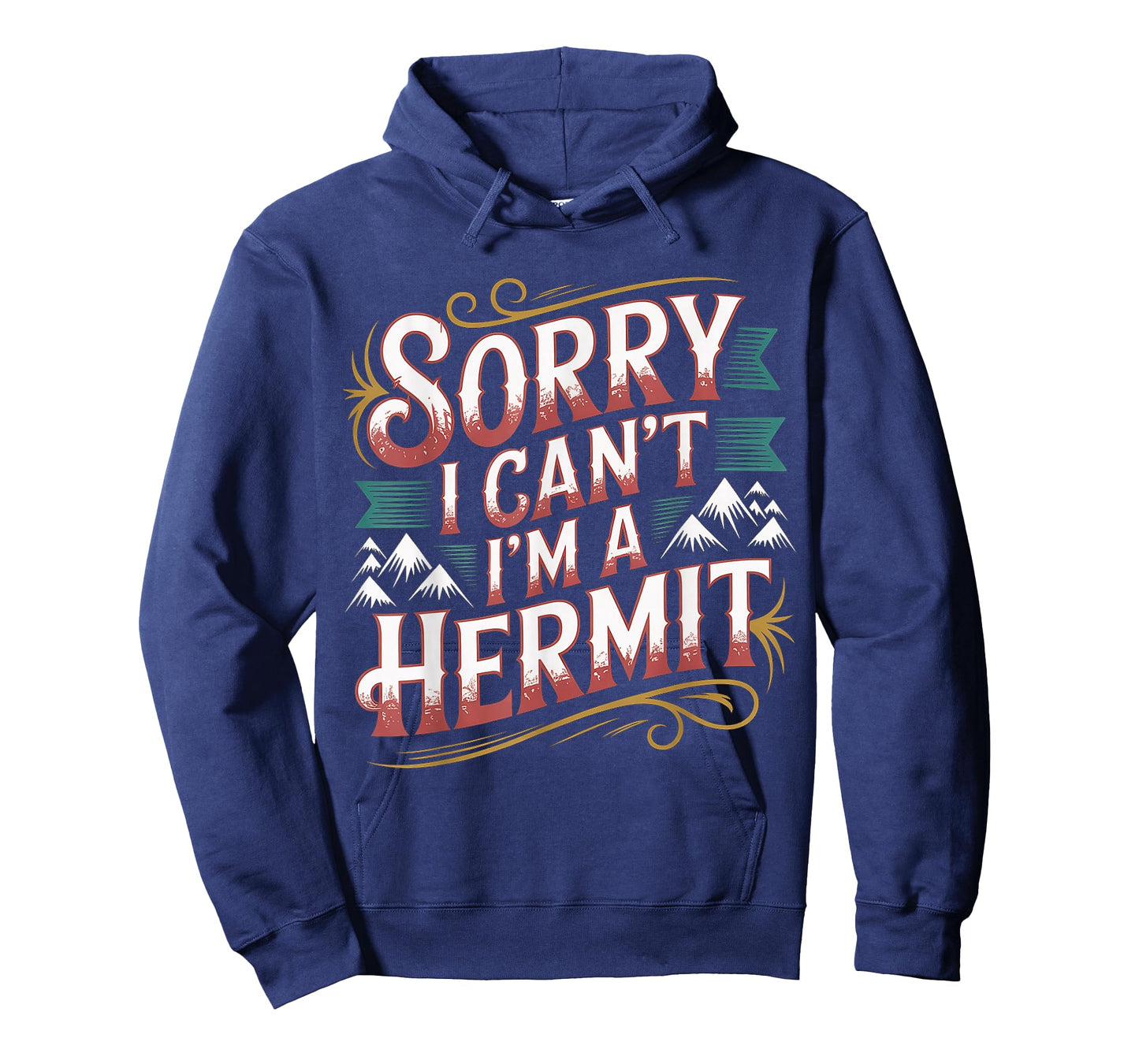 Sorry I Can't I'm A Hermit Introverty Excuse Disguise |- T-Shirt