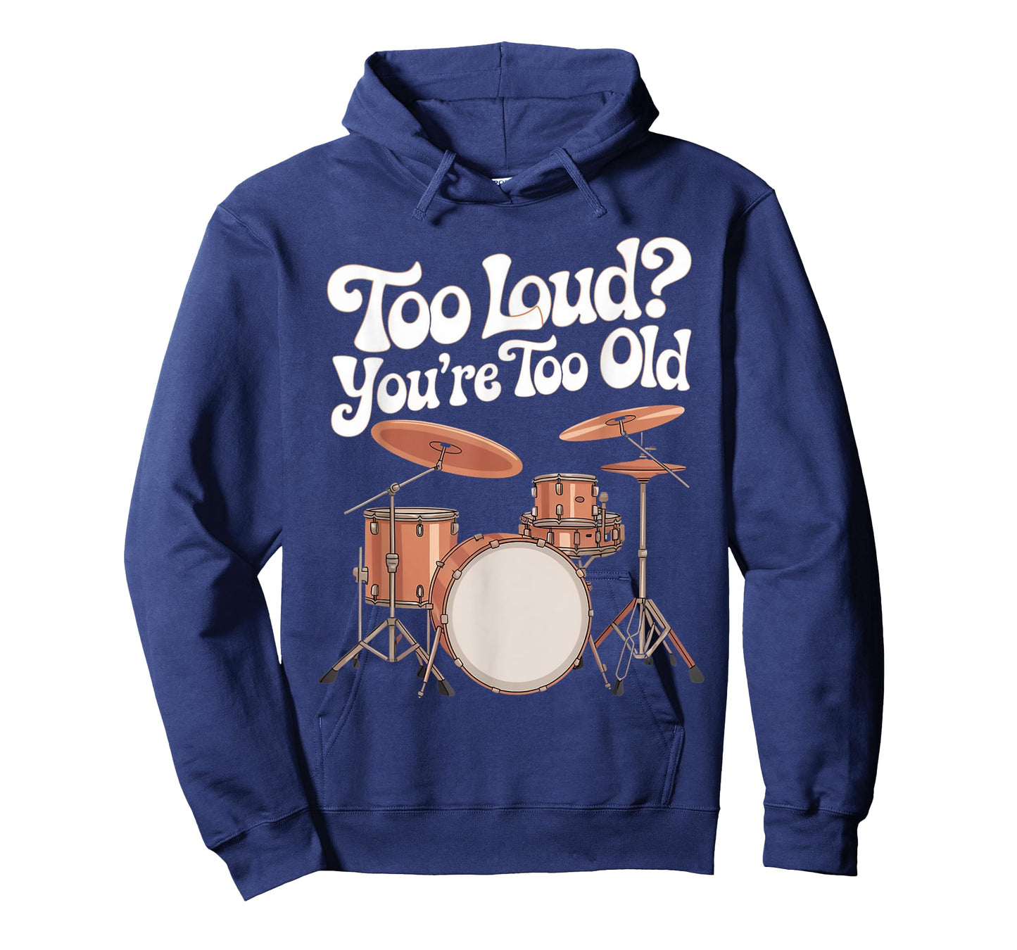 You're Too Old Drumline Percussionist Drumming Drummer T-Shirt