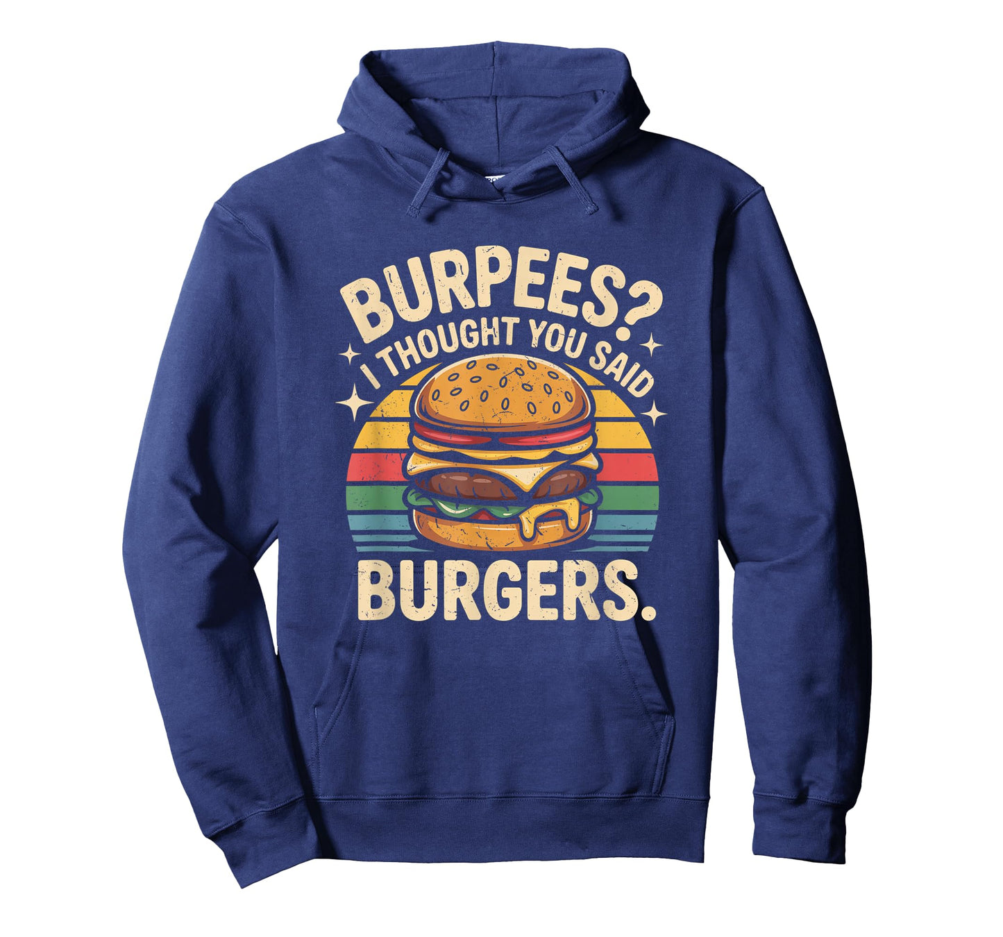 Burpees I Thought You Said Burgers Funny Gym Workout for Men T-Shirt