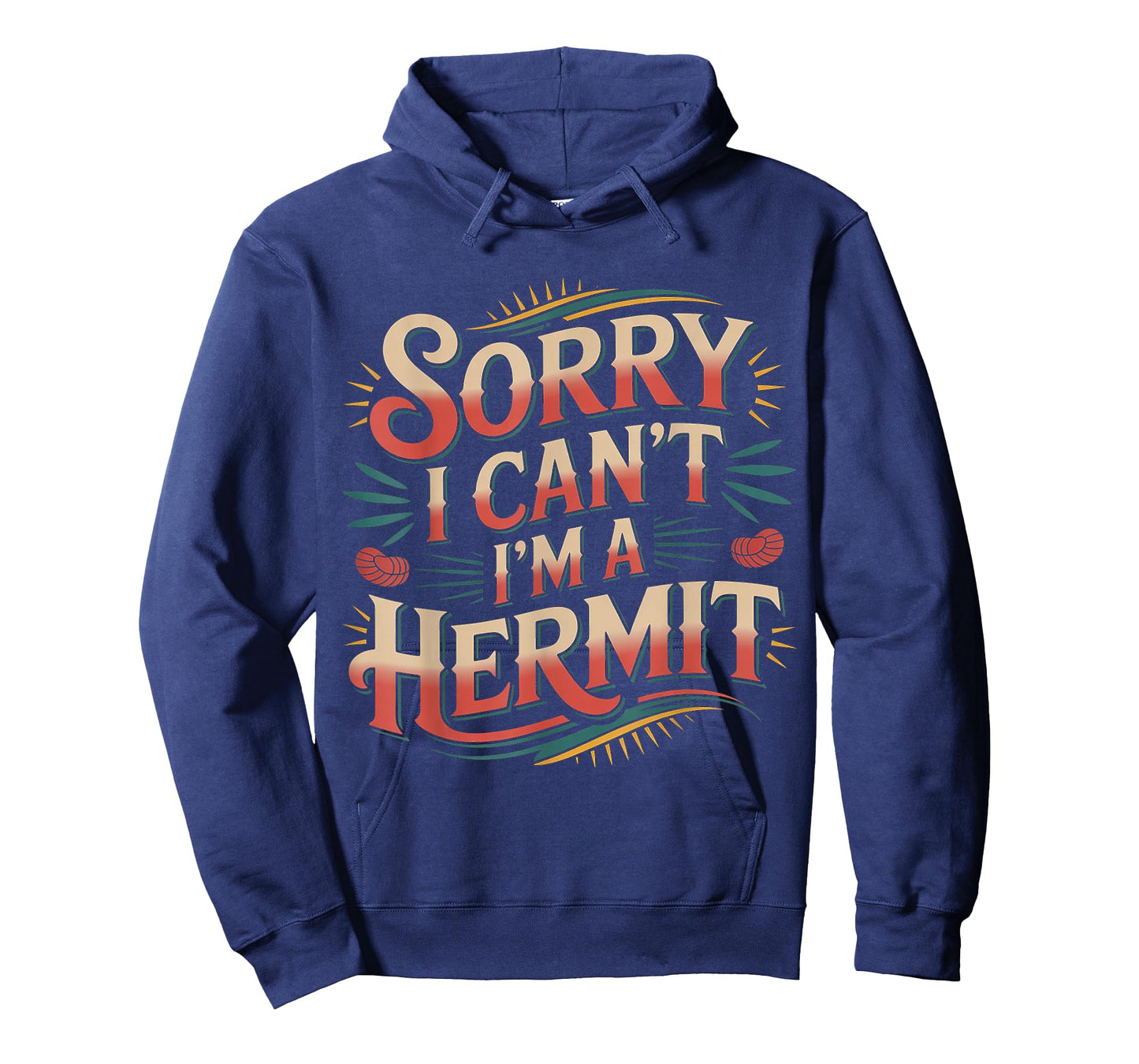 Sorry I Can't I'm A Hermit - T-Shirt
