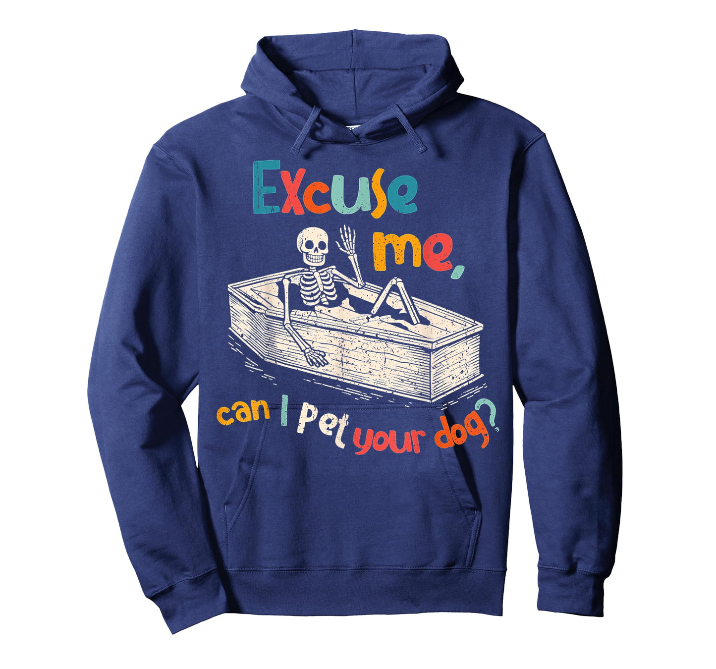 Funny Skeleton Coffin Excuse Me Can I Pet Your Dog Sarcasm T-Shirt
