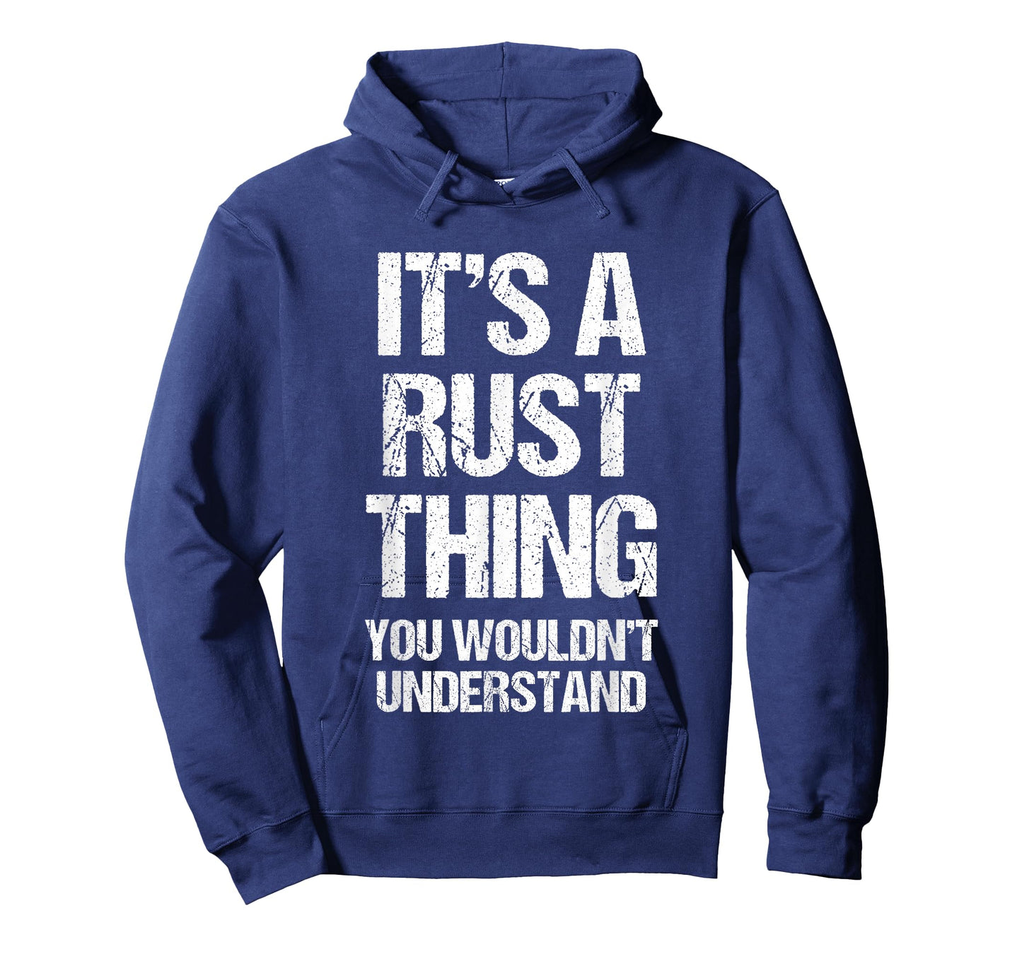 It's A Rust Thing... Funny Gaming Saying Gamer Sports Meme T-Shirt