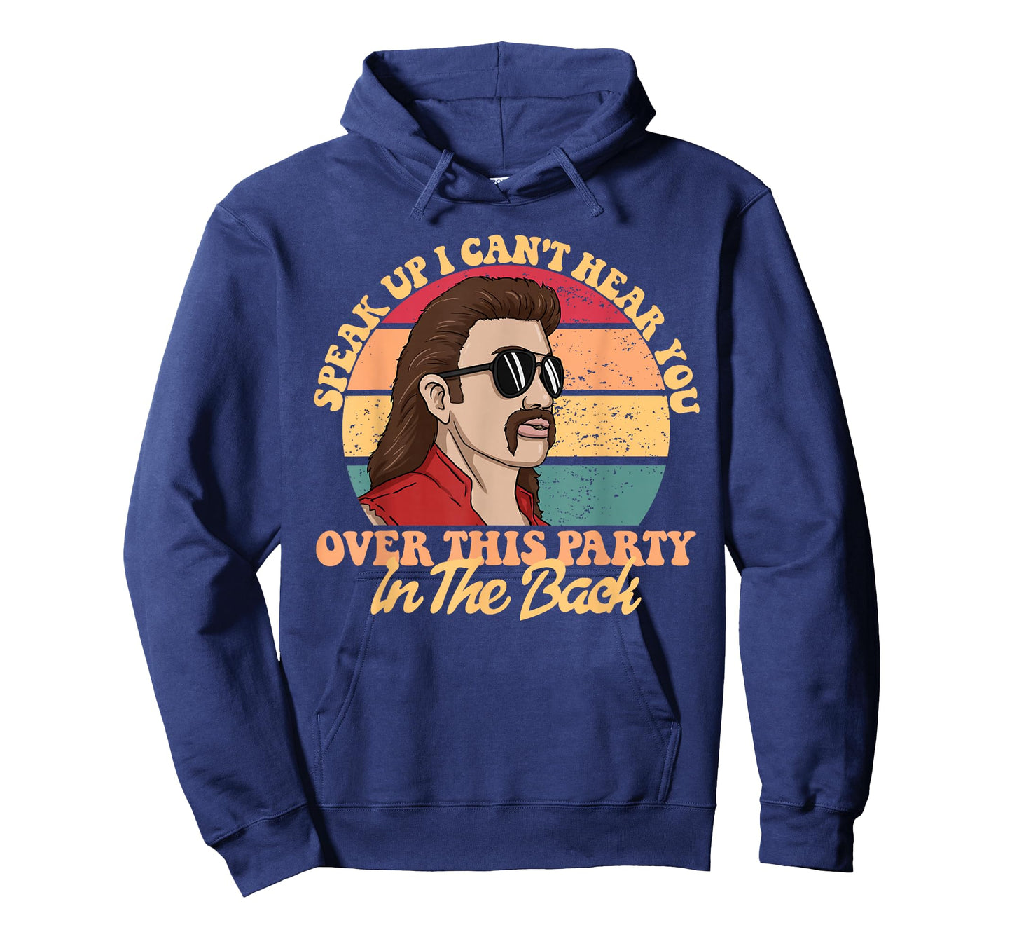 Speak Up I Can't Hear You Over This Party In The Back Mullet T-Shirt