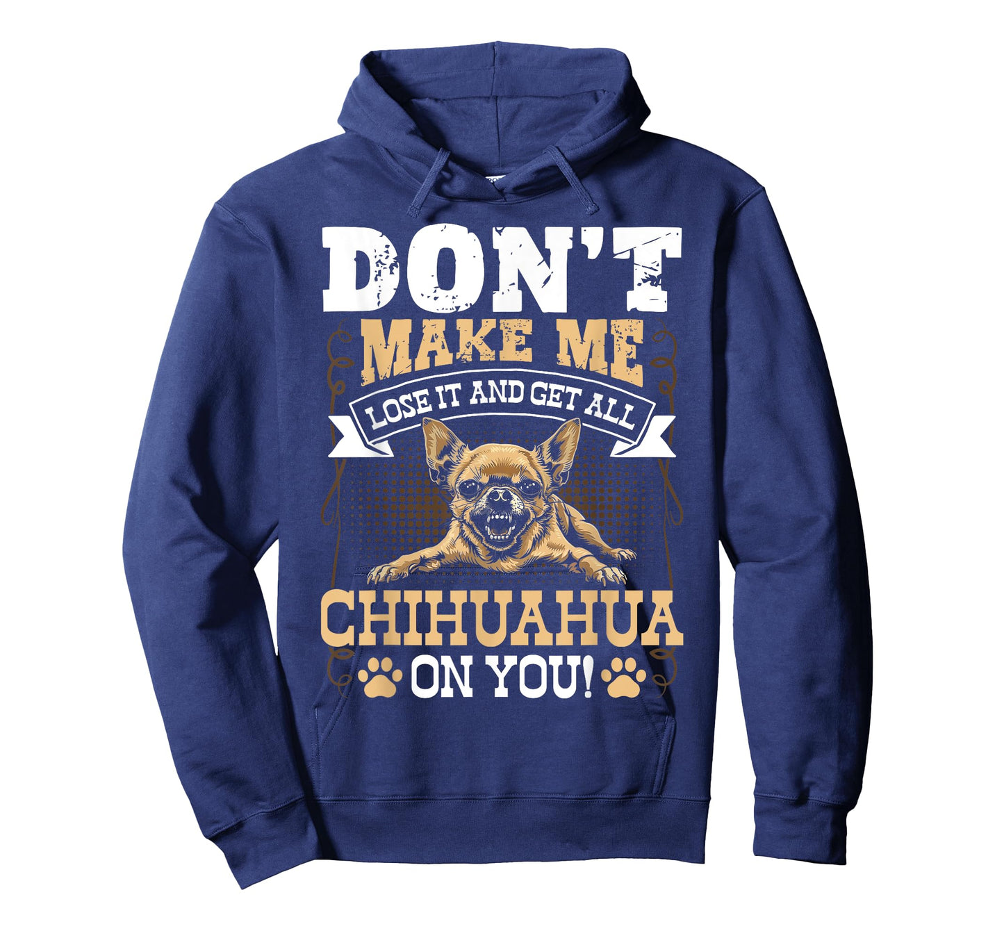 Don't Make Me Lose It And Get All Chihuahua On You T-Shirt