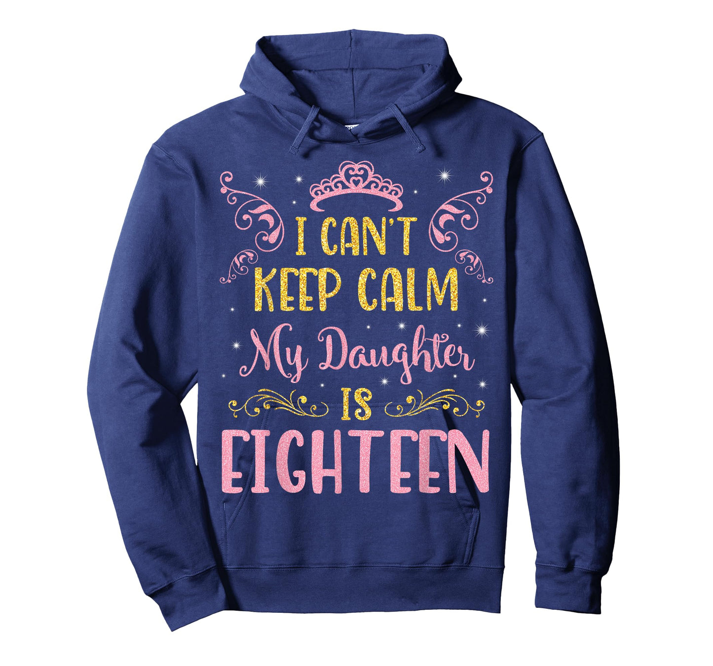I Can't Keep Calm My Daughter Is 18 Years Old Happy Birthday T-Shirt