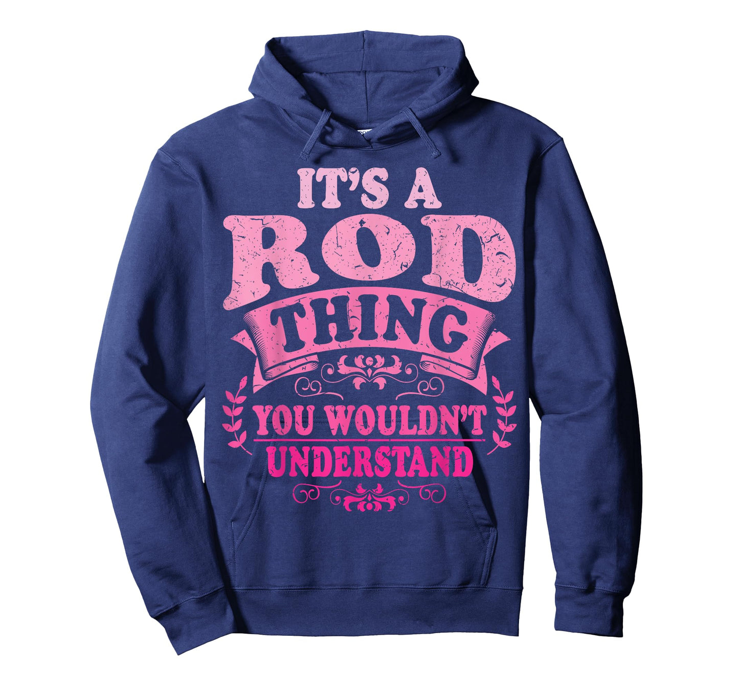 It's A Rod Thing You Wouldn't Understand Rod T-Shirt