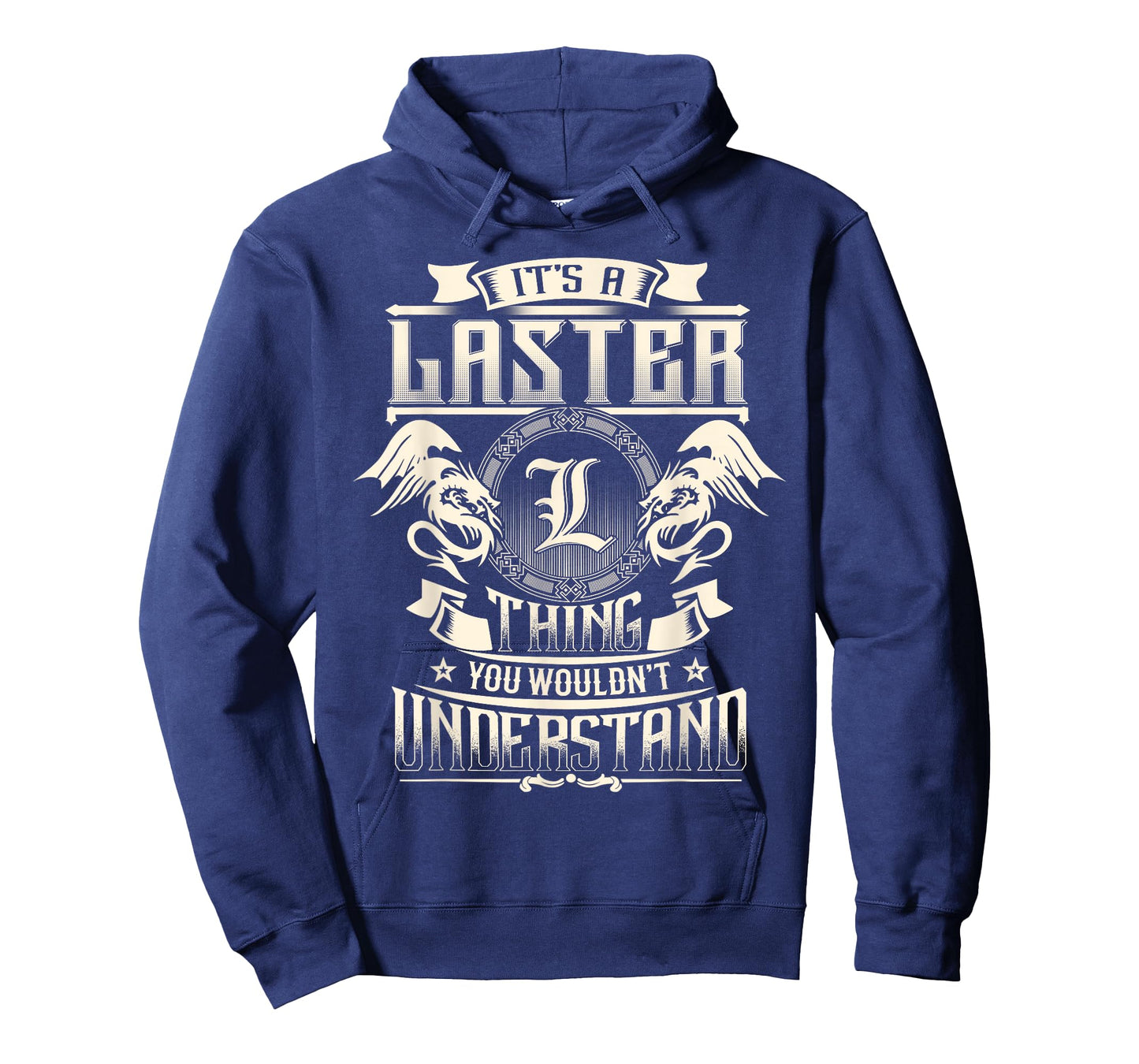 It's A LASTER Thing You Wouldn't Understand Family Name T-Shirt