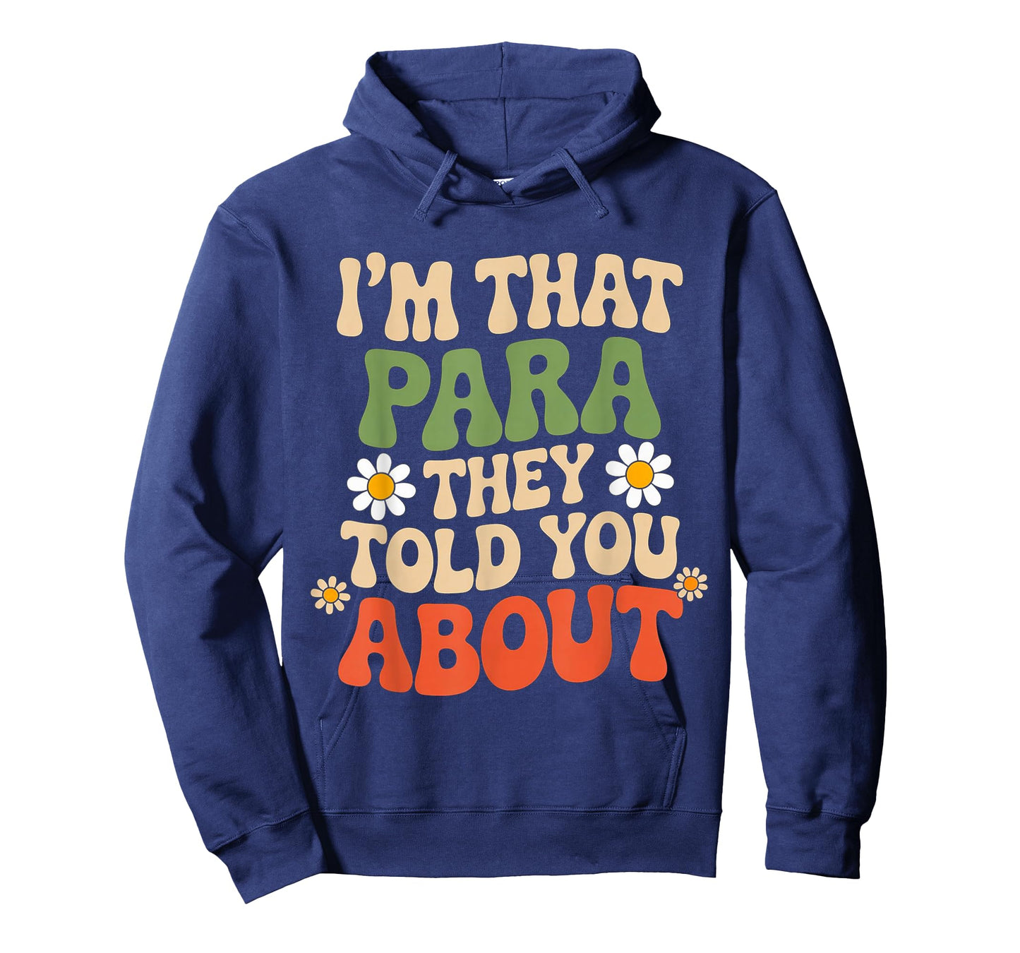 Funny Quote I'm That para They Told You About Retro Fun T-Shirt