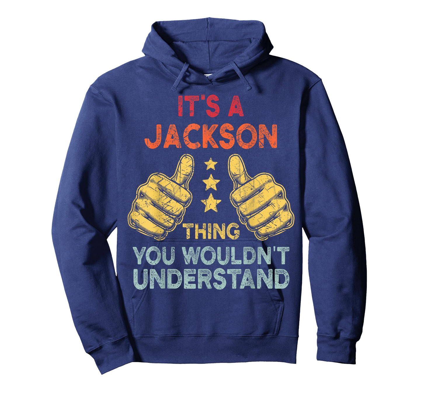 It's A Jackson Thing You Wouldn't Understand Name T-Shirt