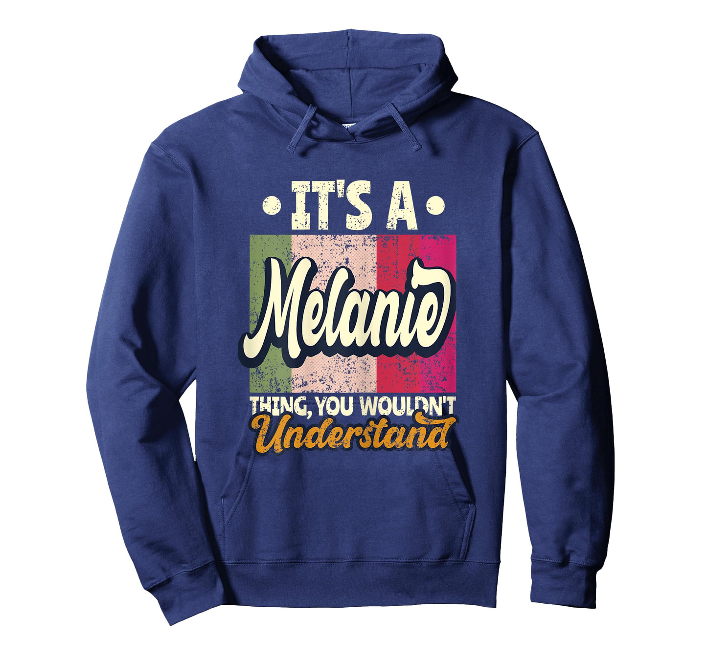 It's A Melanie Thing You Wouldn't Understand T-Shirt