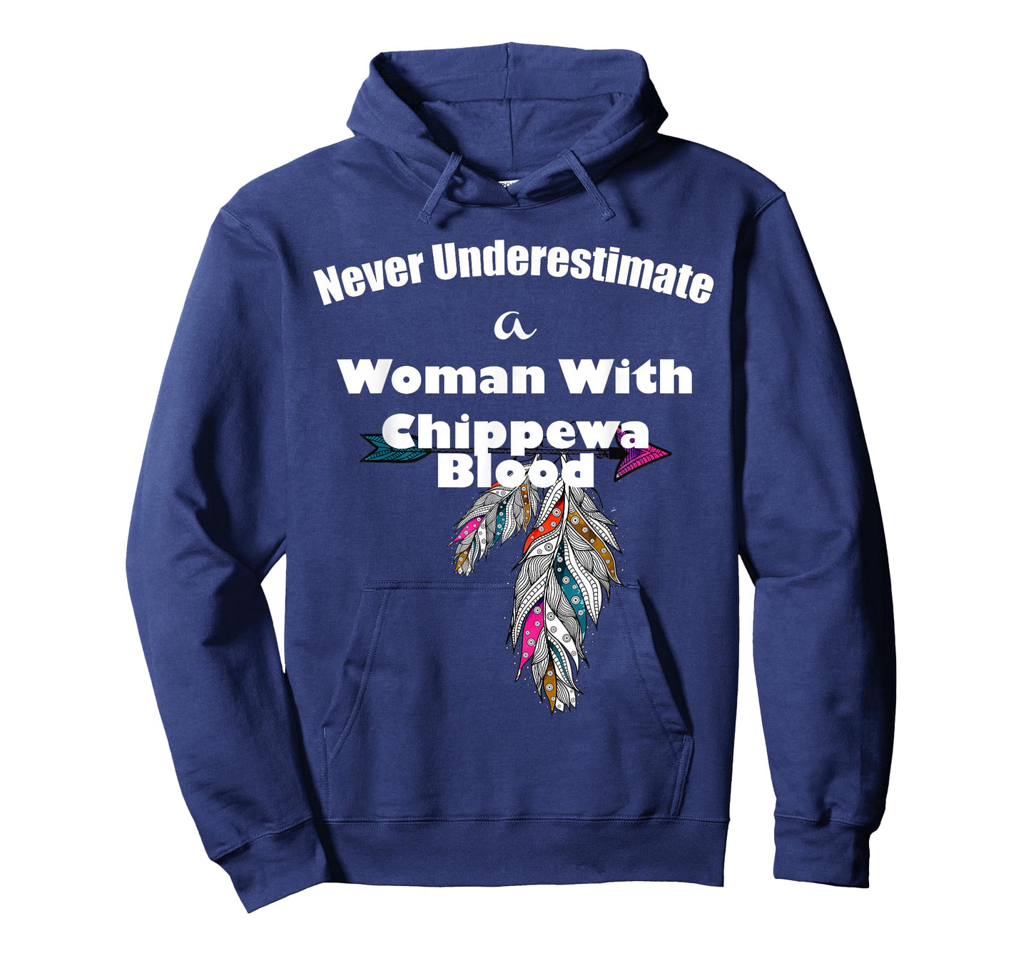 Never Underestimate A Woman With Chippewa Blood T-Shirt