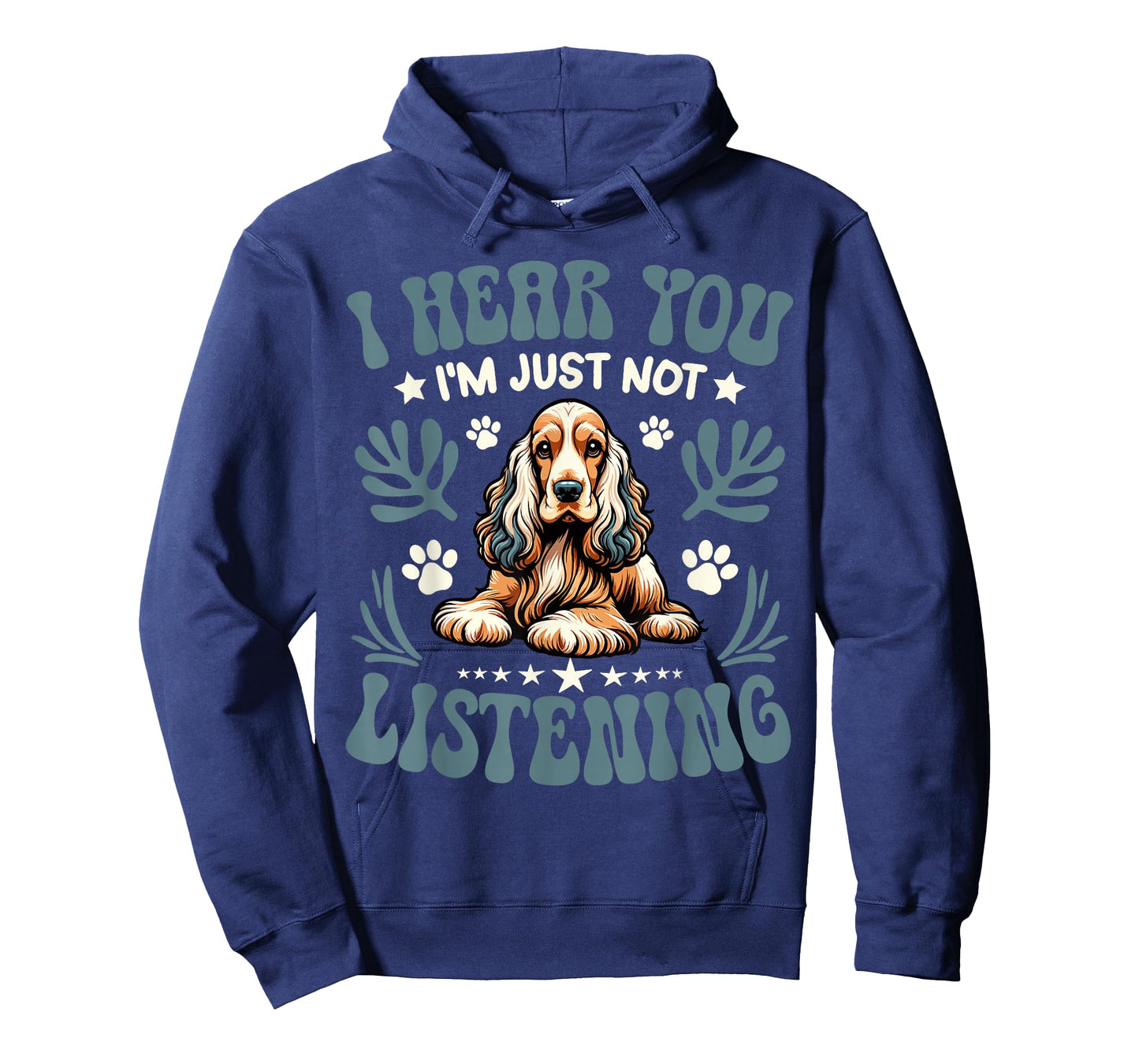 Cocker Spaniel I Hear You I'm Just Not Listening Dog Owner T-Shirt