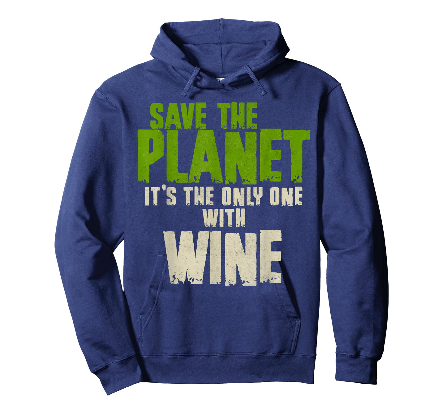 Funny Sarcasm Quote Environment Save The Planet Wine Lover T-Shirt