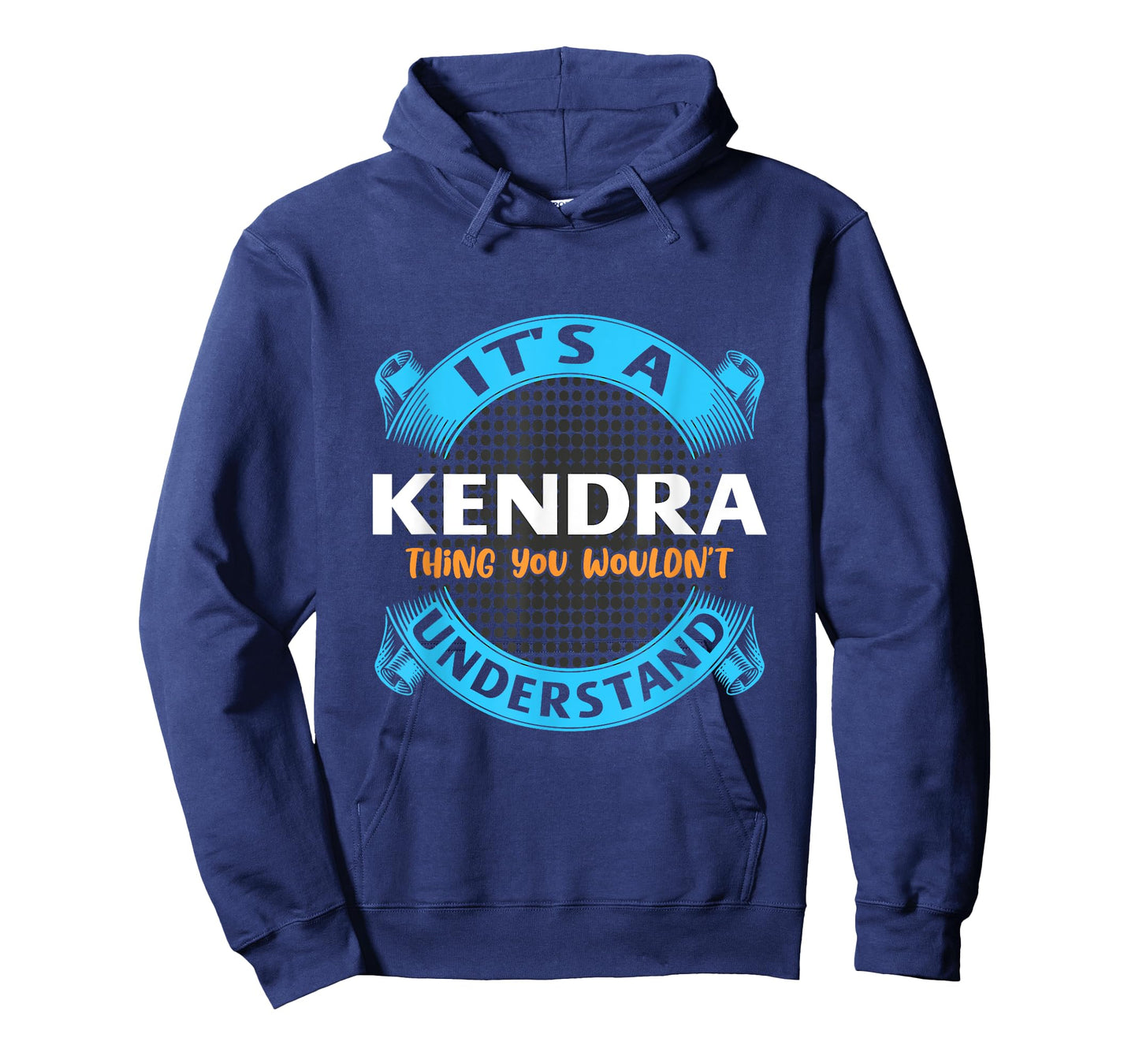 Its A Kendra Thing You Wouldnt Understand Name Nickname T-Shirt
