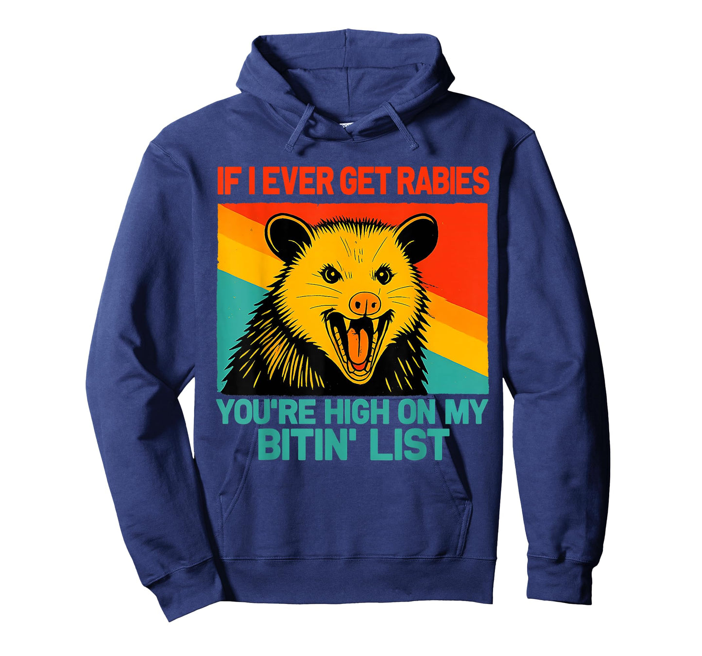 If I Ever Get Rabies, You're High On My Bitin' List Funny T-Shirt