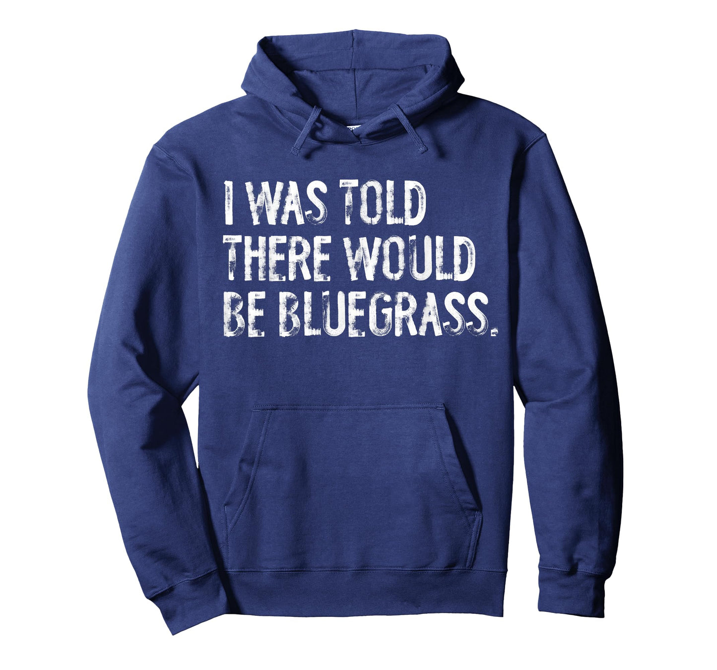 I Was Told There Would Be Bluegrass Music T-Shirt
