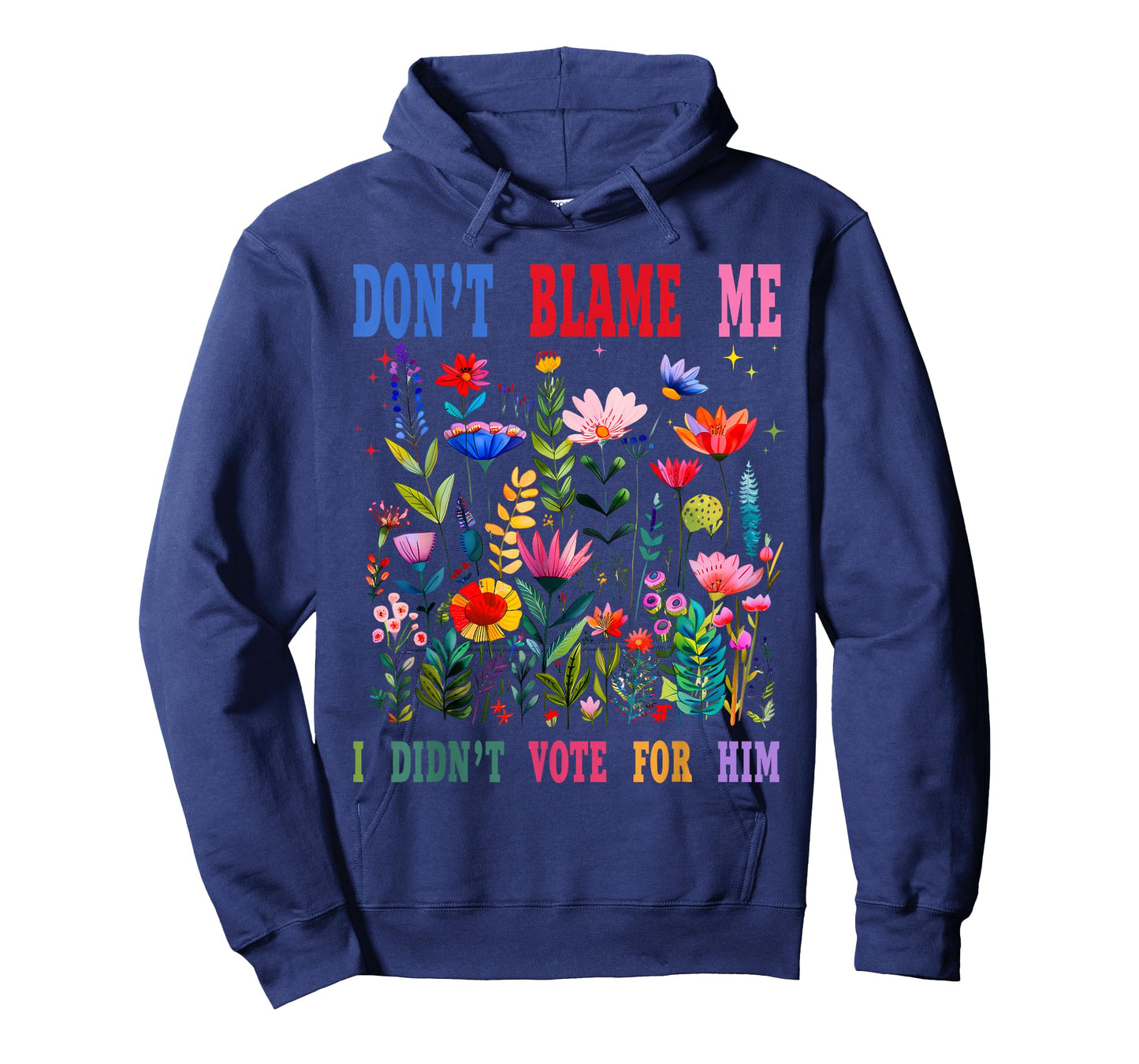 Don't Blame Me I Didn't Vote for Him T-Shirt