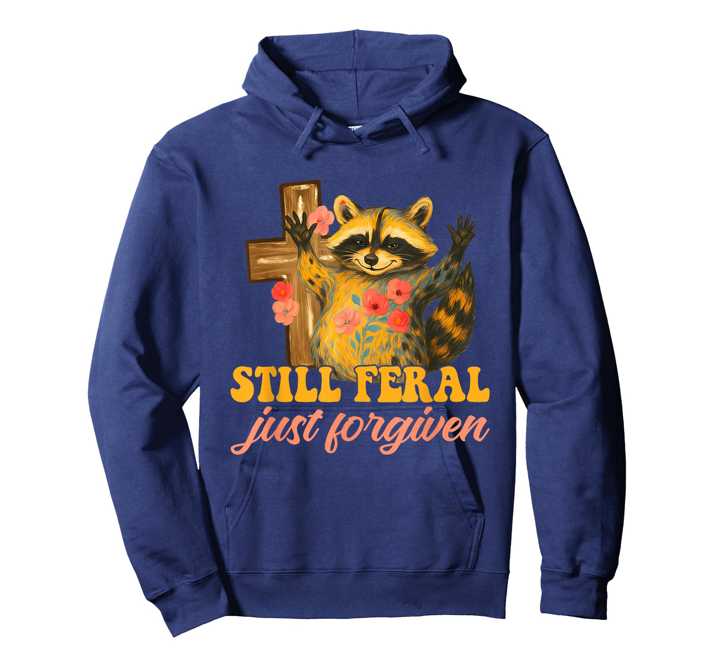 Still Feral Just Forgiven T-Shirt