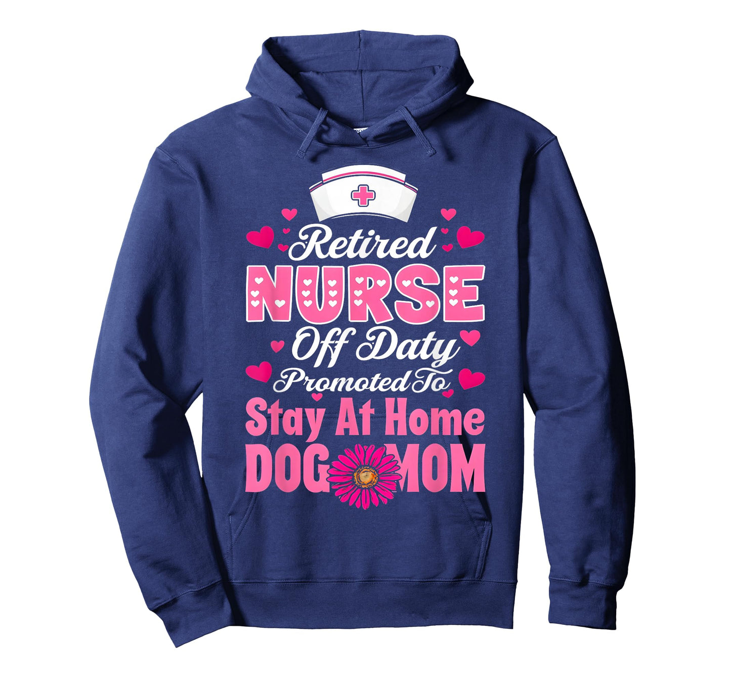 Retired Nurse Off Duty Promoted To Stay At Home Dog Mom T-Shirt