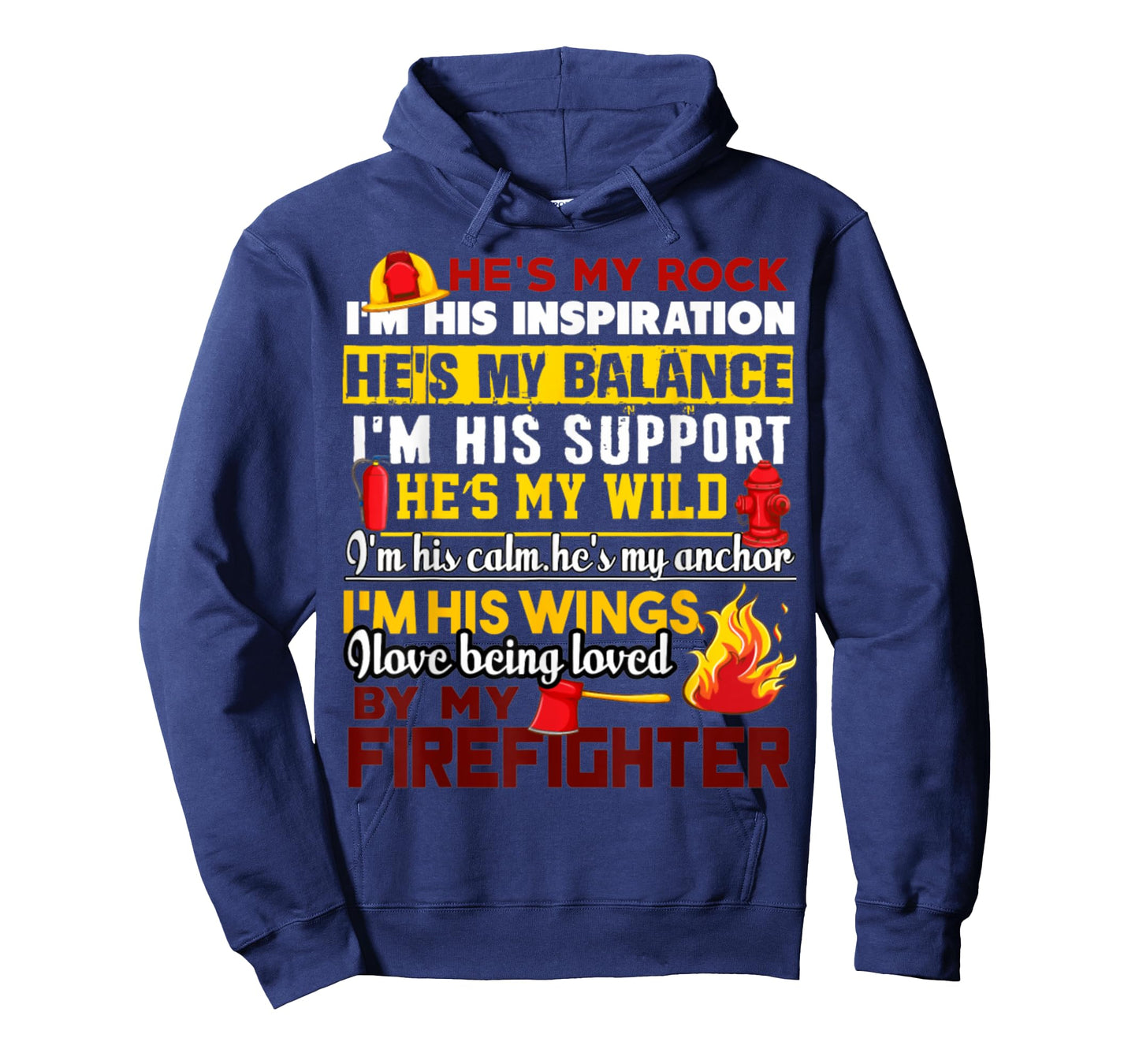 I Love Being Loved By My Firefighter T-Shirt
