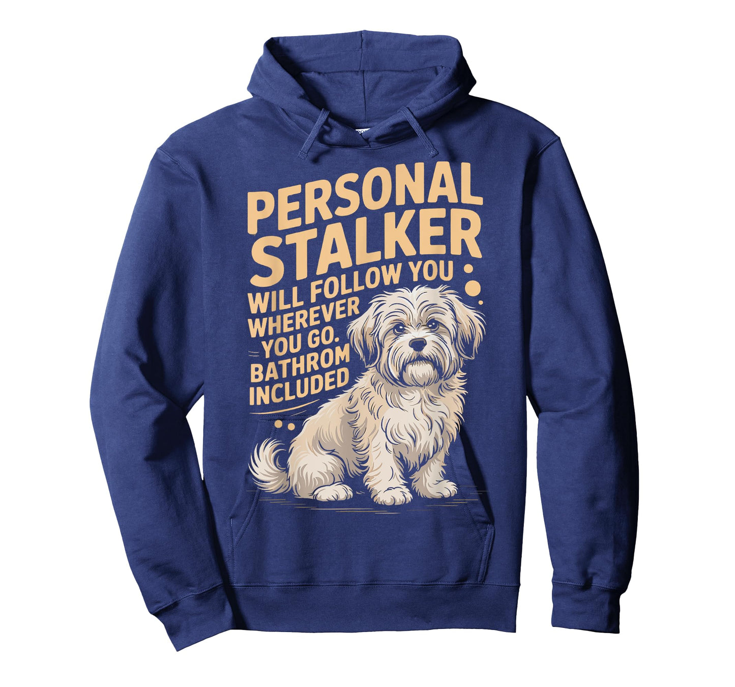 Funny Havanese Personal Stalker Will Follow You Havanese Dog T-Shirt