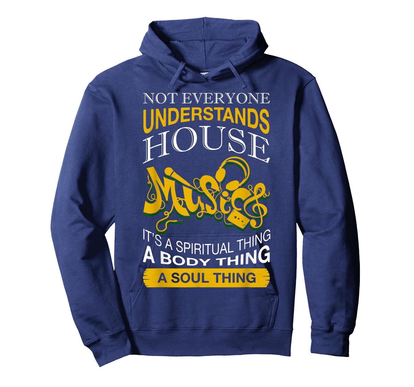 Not Everyone Understands House Music T Shirt T-Shirt