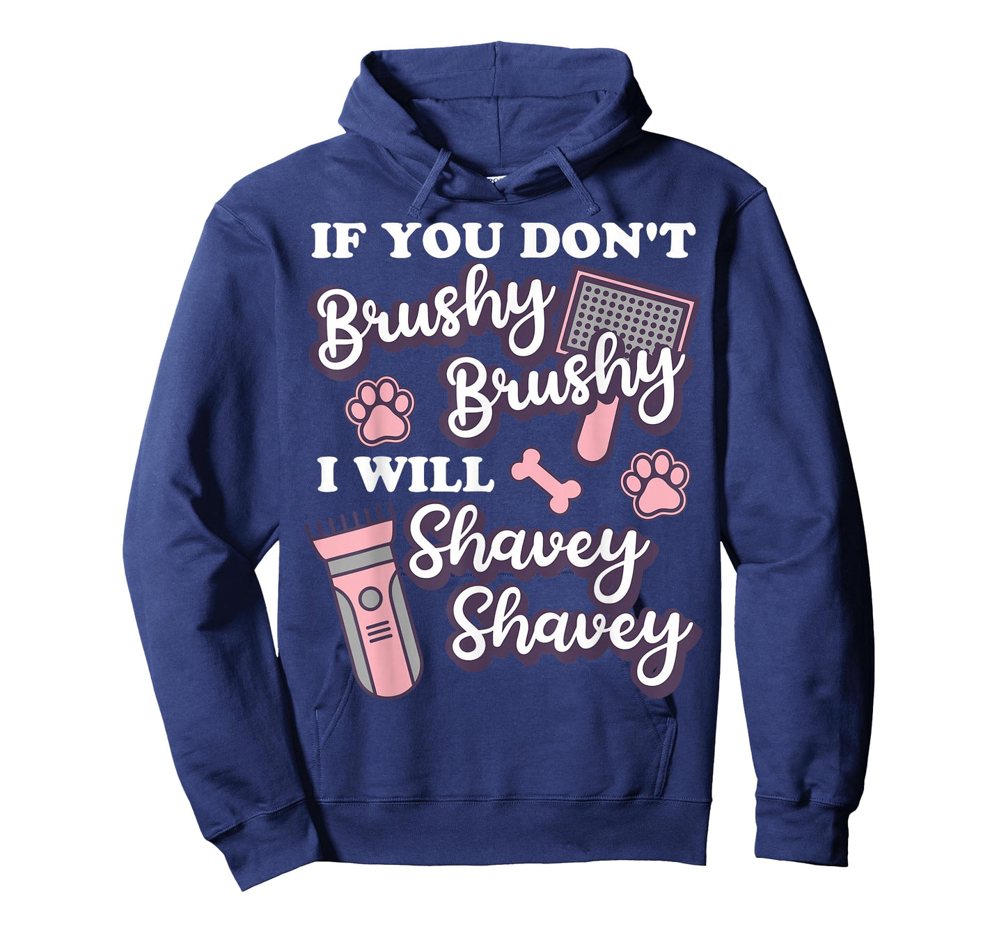 Funny Dog Groomer, If You Don't Brushy Brushy Dog Grooming T-Shirt