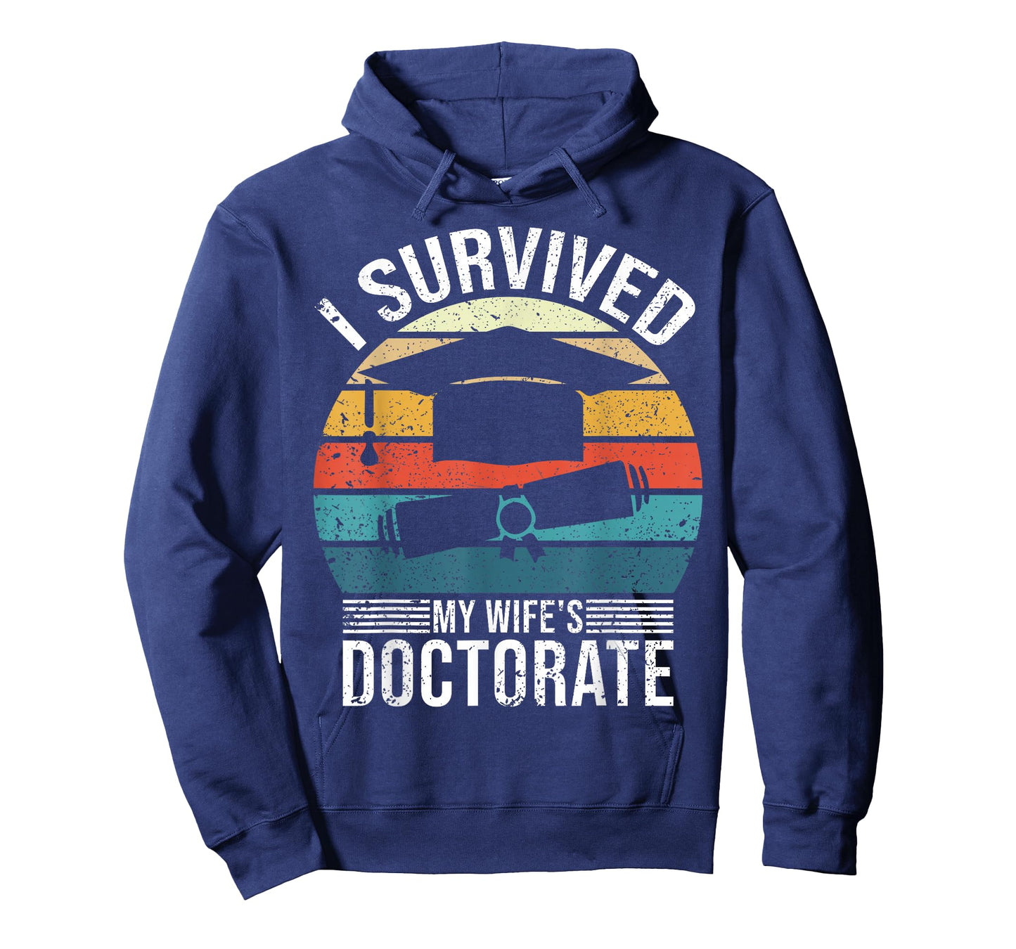 I Survived My Wife's Doctorate Husband Doctoral Degree T-Shirt