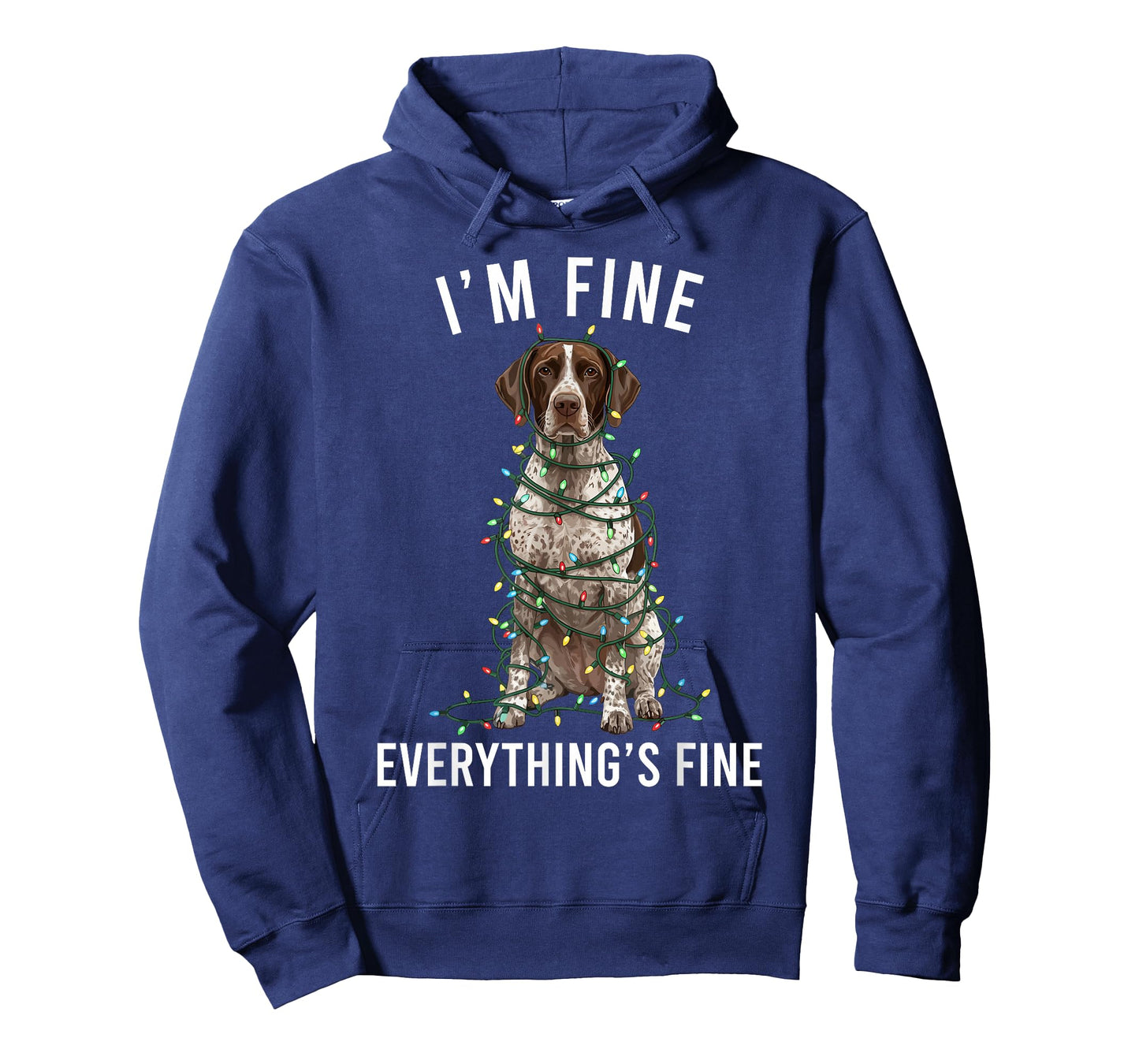 German Shorthaired Pointer I'm Fine Everything is Fine T-Shirt
