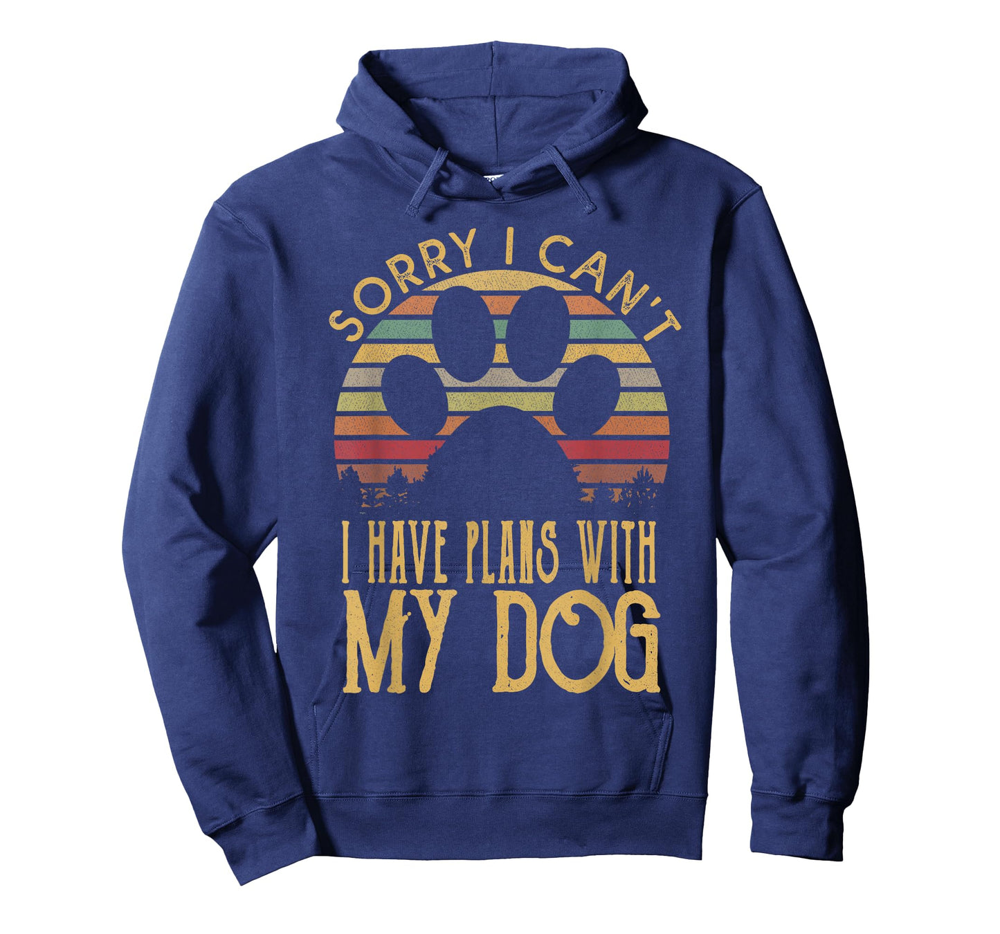 Sorry I Cant I Have Plans With My Dog T Shirt T-Shirt