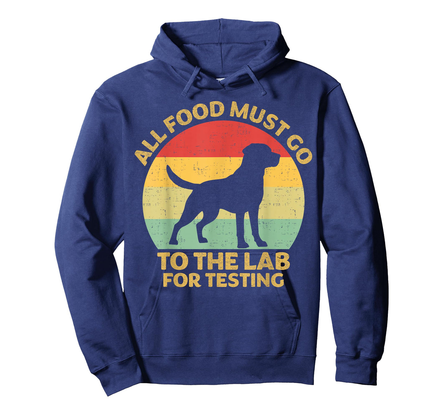 All Food Must Go To The Lab For Testing Labrador Retriever T-Shirt