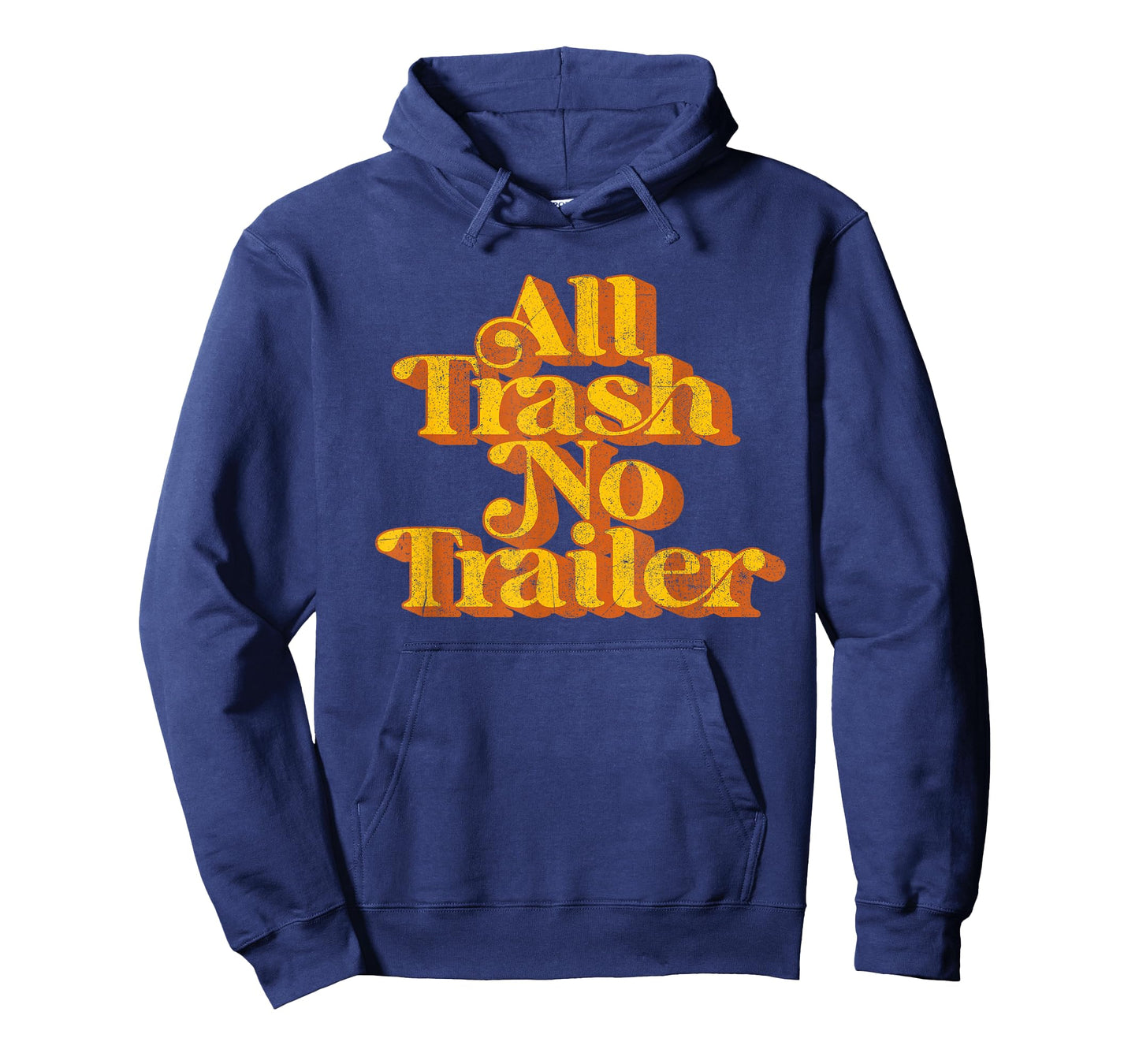 Vintage All Trash No Trailer Funny Country Pride Retro 70's T-Shirt