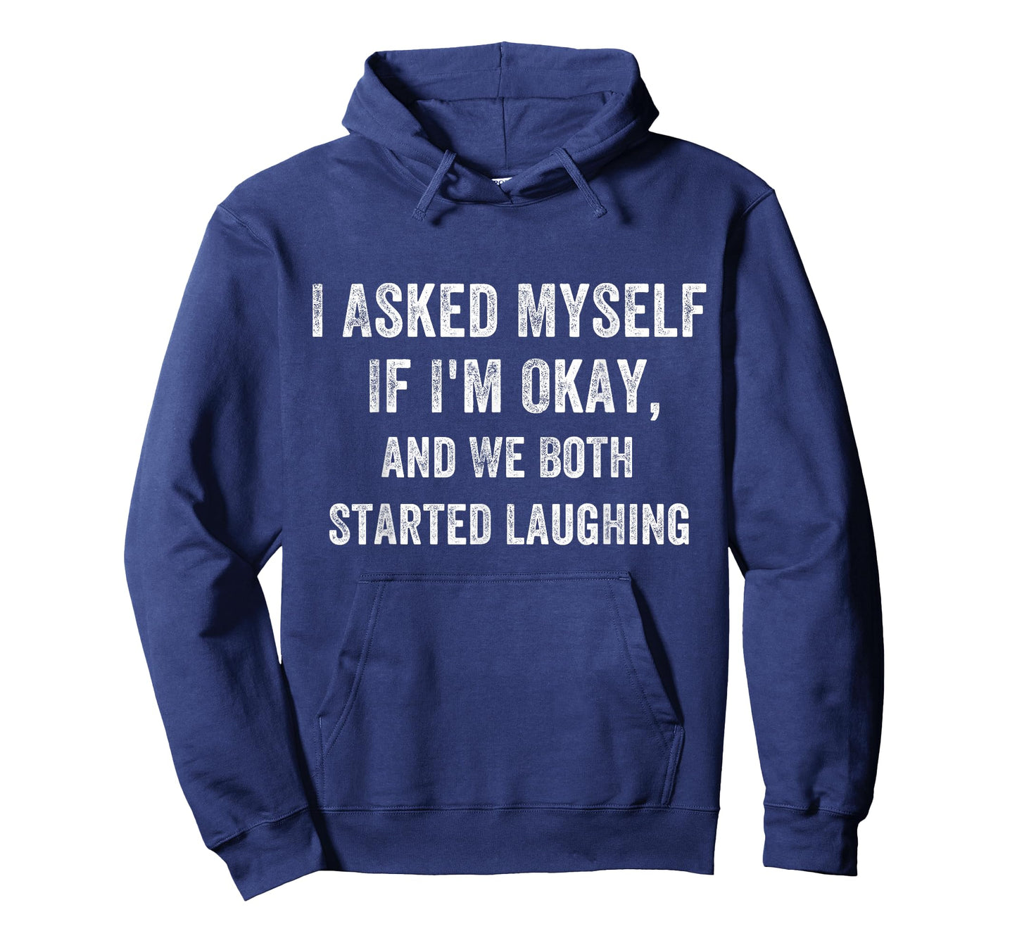 Funny Sarcastic Humor I Asked Myself If I'm Okay T-Shirt