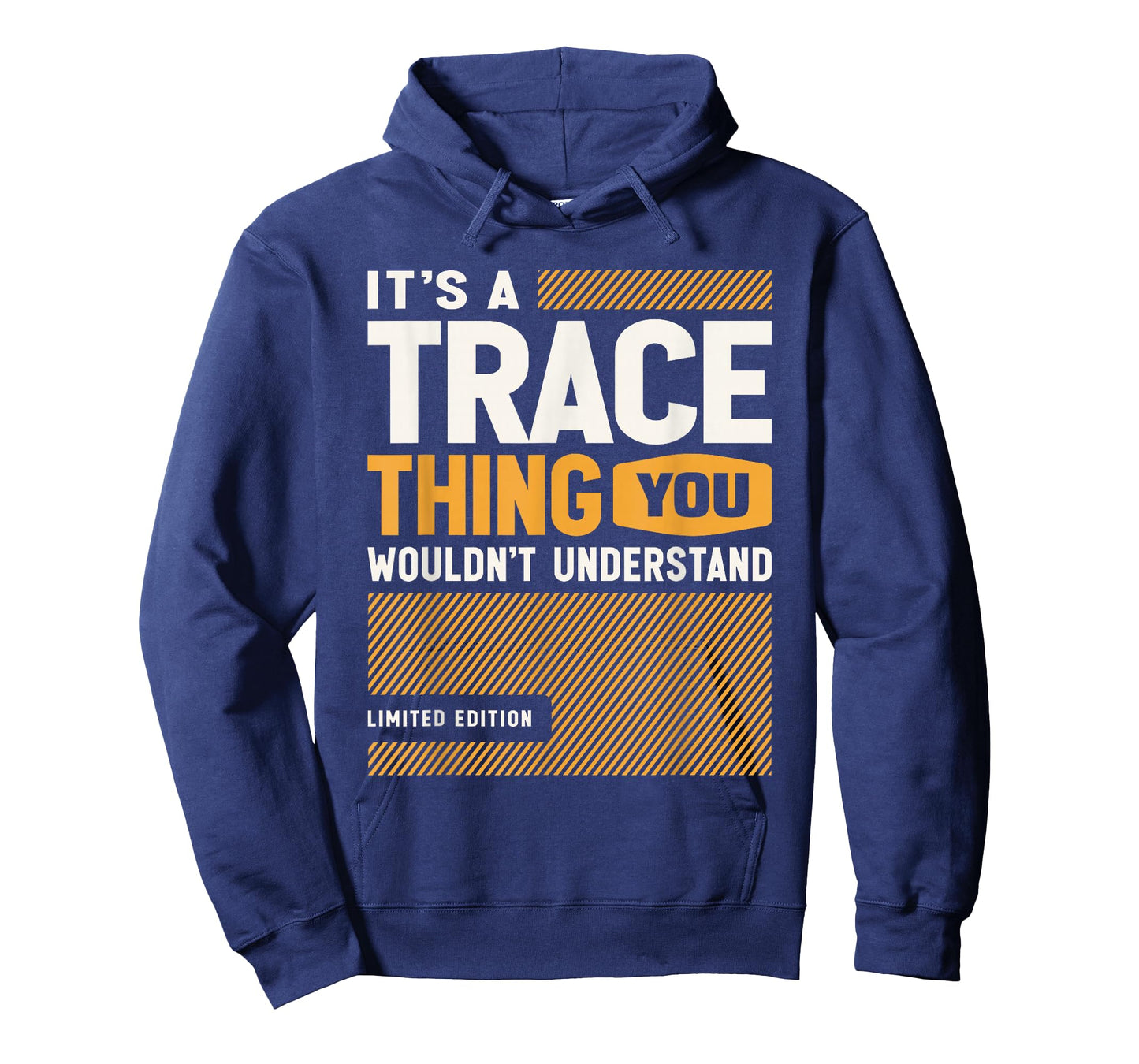 It's a Trace Thing Funny Name Trace T-Shirt