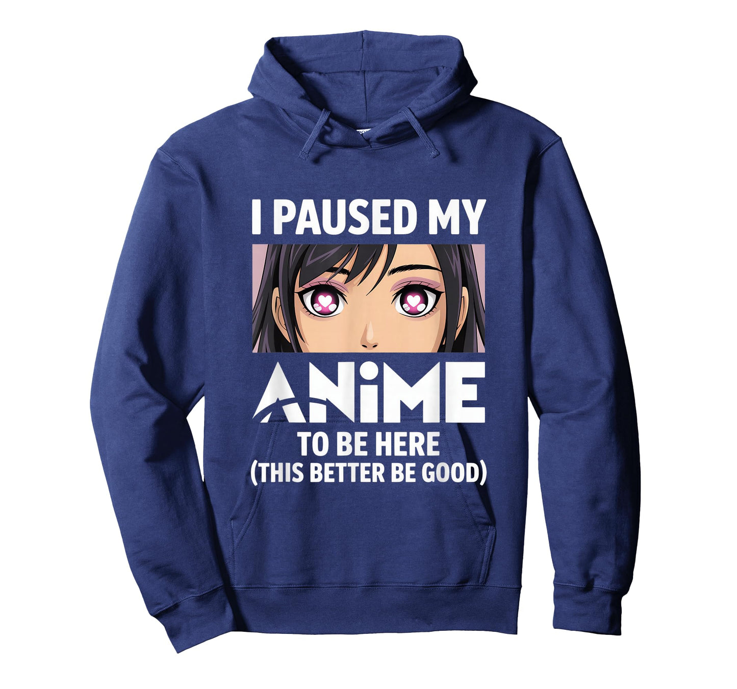 I Paused My Anime to Be Here Better Be Good T-Shirt