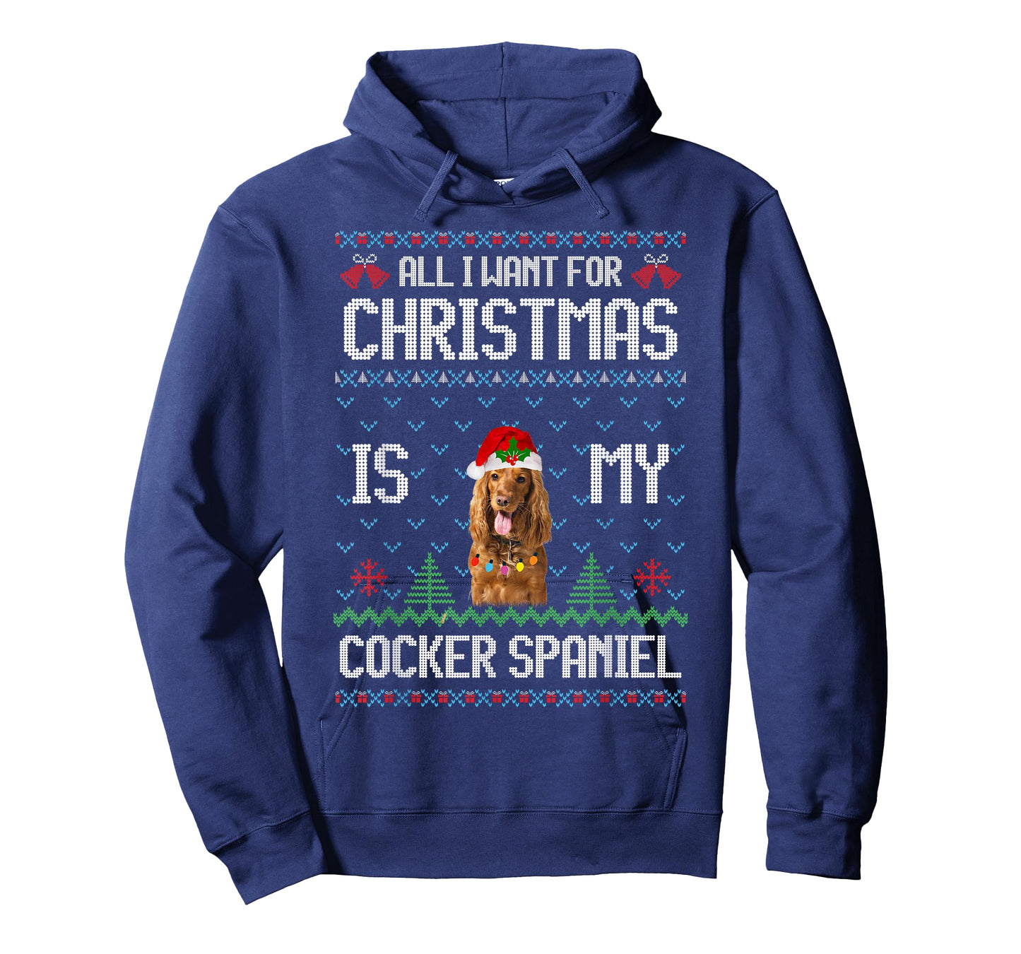 Ugly Sweater ALL I WANT FOR CHRISTMAS IS MY Cocker Spaniel T-Shirt